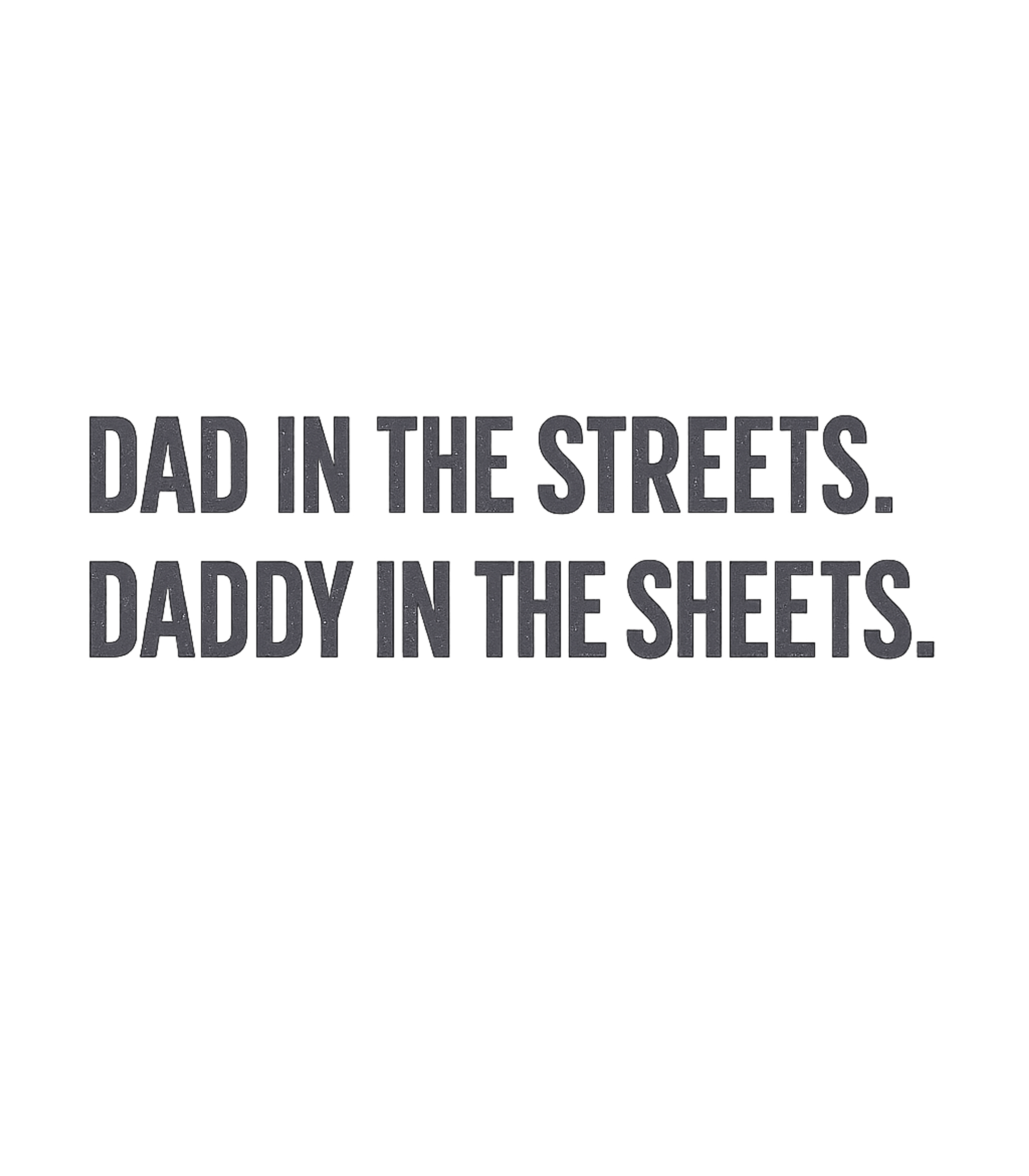 Dad Daddy Sheets Dads Premium T-Shirt featuring Embrace your versatile personality with this humorous design – designed by Geoff Brown @ SunFrog Dad Daddy Sheets Dads Premium T-Shirt featuring Embrace your versatile personality with this humorous design – designed by Geoff Brown @ SunFrog