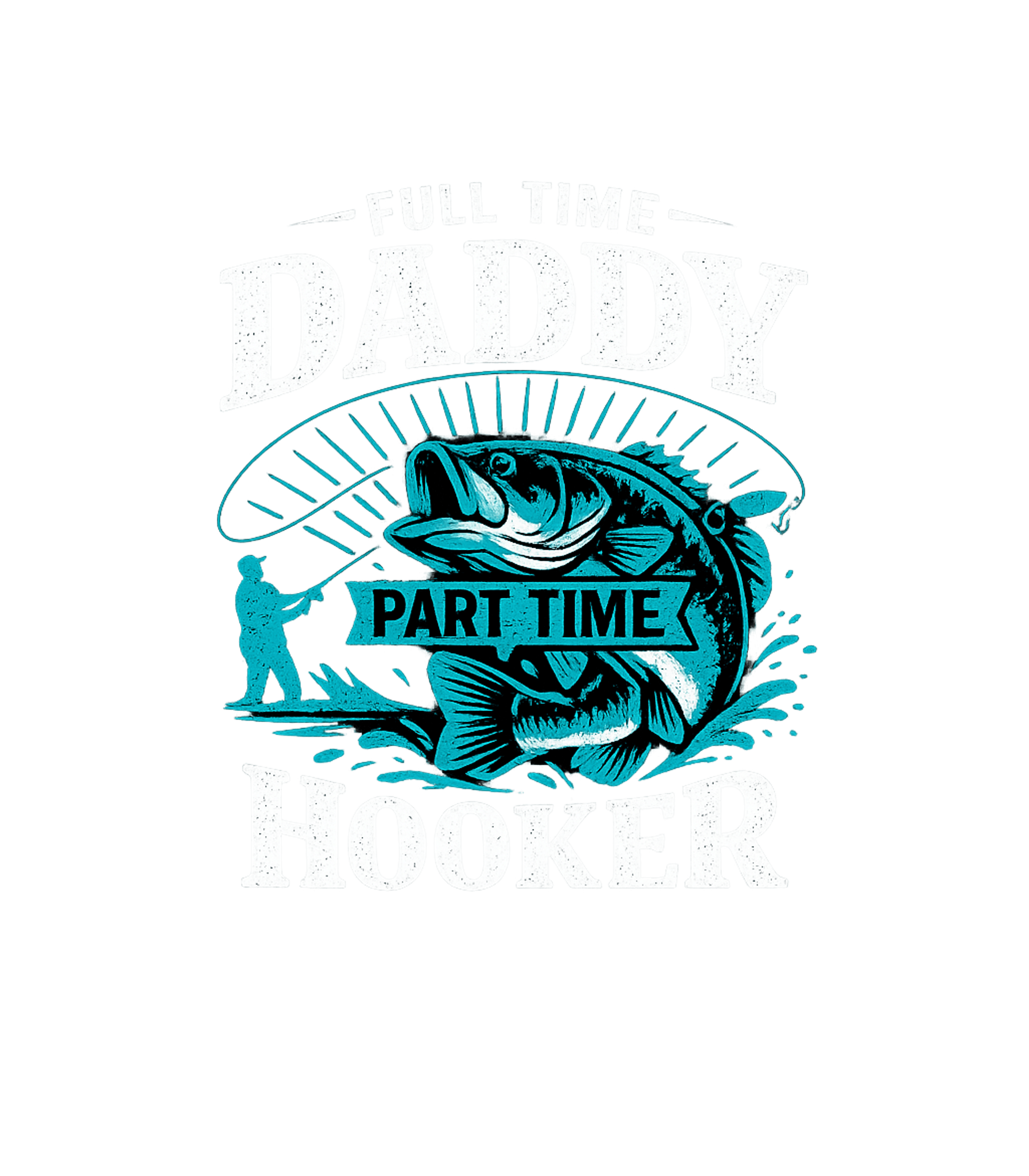 Daddy Part Time Hooker Fishing Premium T-Shirt featuring Showcase your love for fishing and family with this humorous – designed by Geoff Brown @ SunFrog Daddy Part Time Hooker Fishing Premium T-Shirt featuring Showcase your love for fishing and family with this humorous – designed by Geoff Brown @ SunFrog