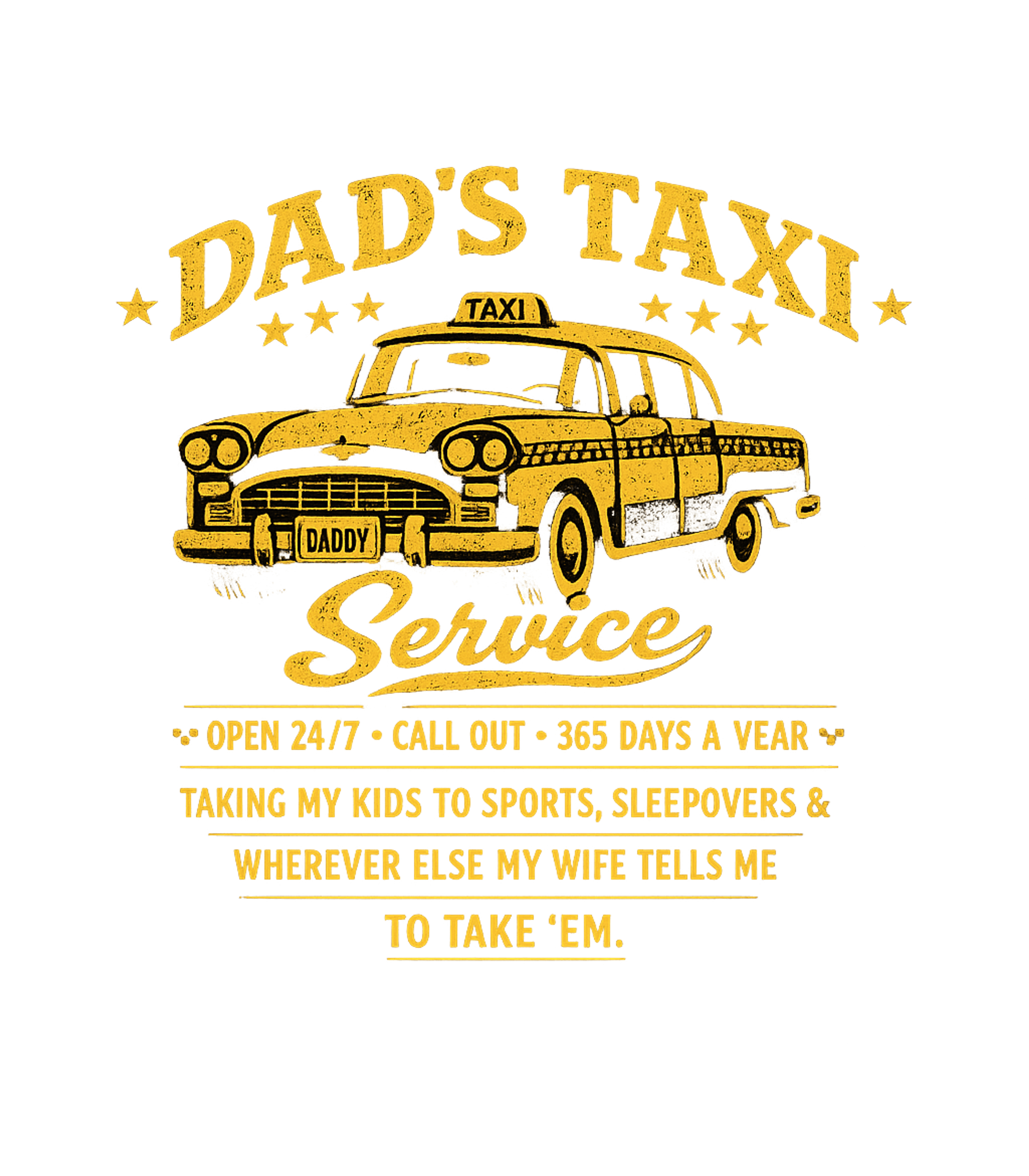 Dad's Taxi Service Dads Premium T-Shirt featuring Celebrate the dedicated dad who's always on duty with this v – designed by Geoff Brown @ SunFrog Dad's Taxi Service Dads Premium T-Shirt featuring Celebrate the dedicated dad who's always on duty with this v – designed by Geoff Brown @ SunFrog