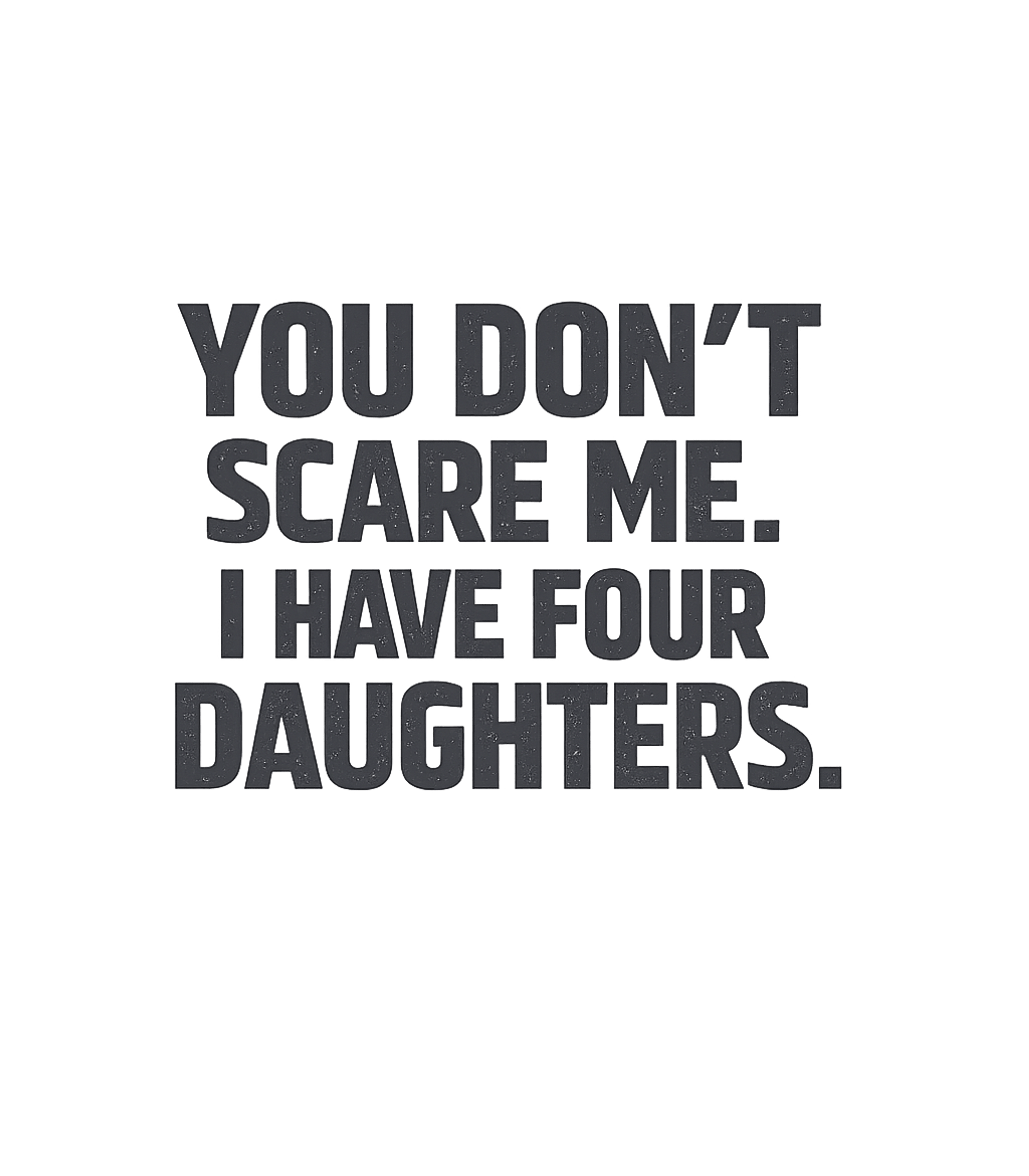 Daughters Don't Scare Me Dad Jokes Premium T-Shirt featuring This humorous graphic tee celebrates the resilience of paren – designed by Geoff Brown @ SunFrog Daughters Don't Scare Me Dad Jokes Premium T-Shirt featuring This humorous graphic tee celebrates the resilience of paren – designed by Geoff Brown @ SunFrog