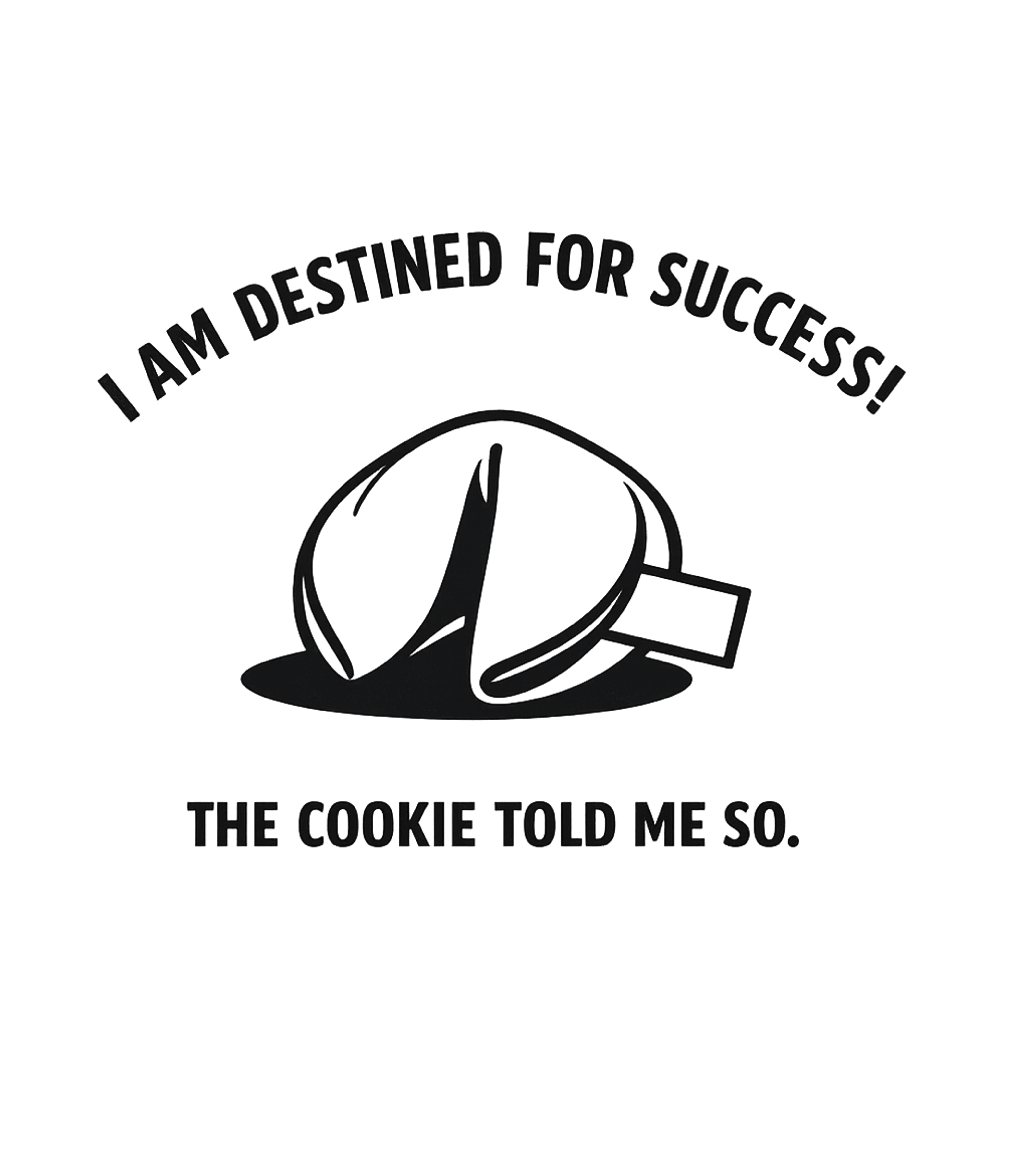 Destined For Success Inspirational Messages Hooded Sweatshirt featuring Embrace your destiny with this humorous fortune cookie desig – designed by Geoff Brown @ SunFrog Destined For Success Inspirational Messages Hooded Sweatshirt featuring Embrace your destiny with this humorous fortune cookie desig – designed by Geoff Brown @ SunFrog