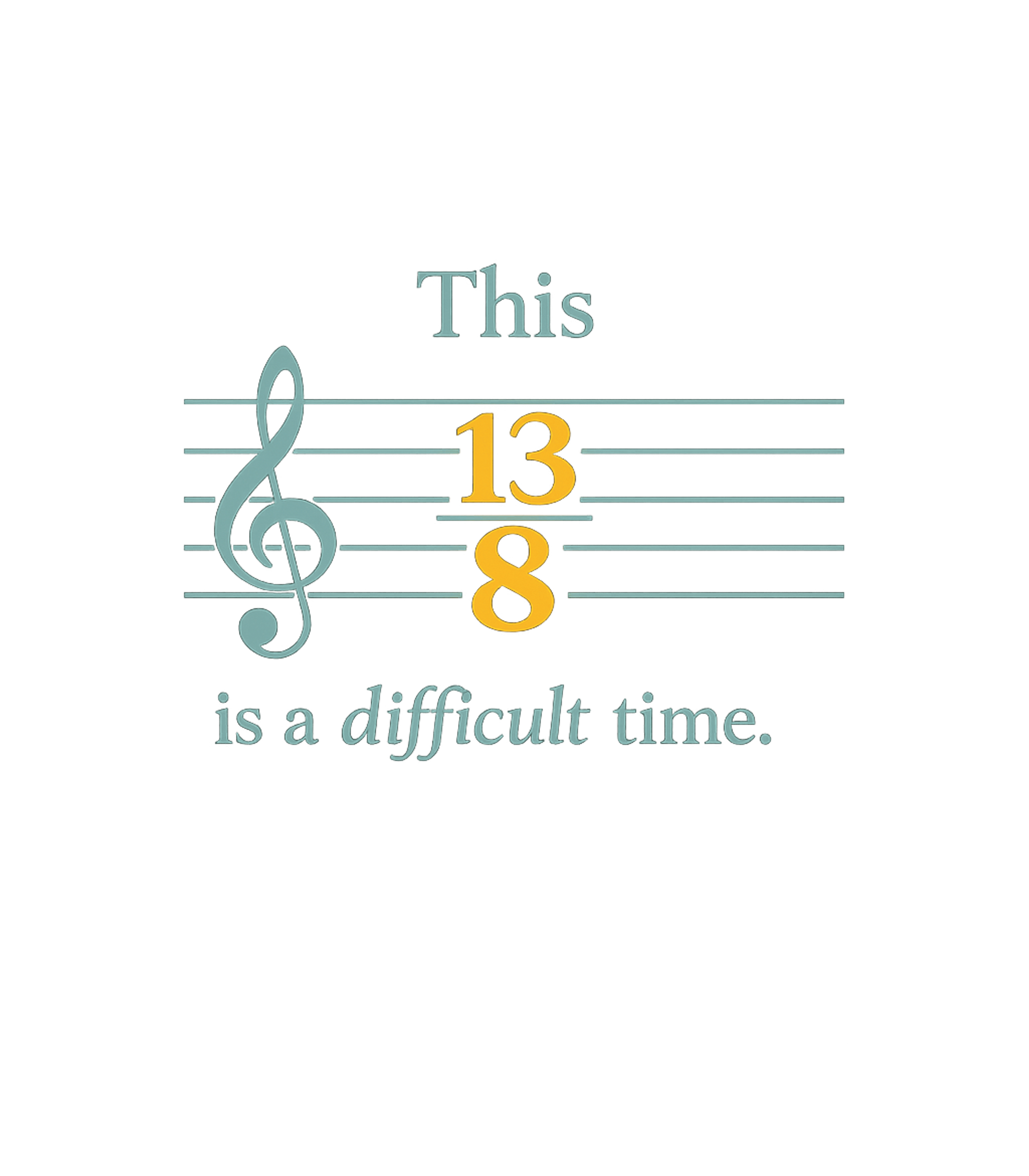 Difficult Music Time Music Premium T-Shirt featuring This humorous design featuring a 13/8 time signature on a mu – designed by Geoff Brown @ SunFrog Difficult Music Time Music Premium T-Shirt featuring This humorous design featuring a 13/8 time signature on a mu – designed by Geoff Brown @ SunFrog