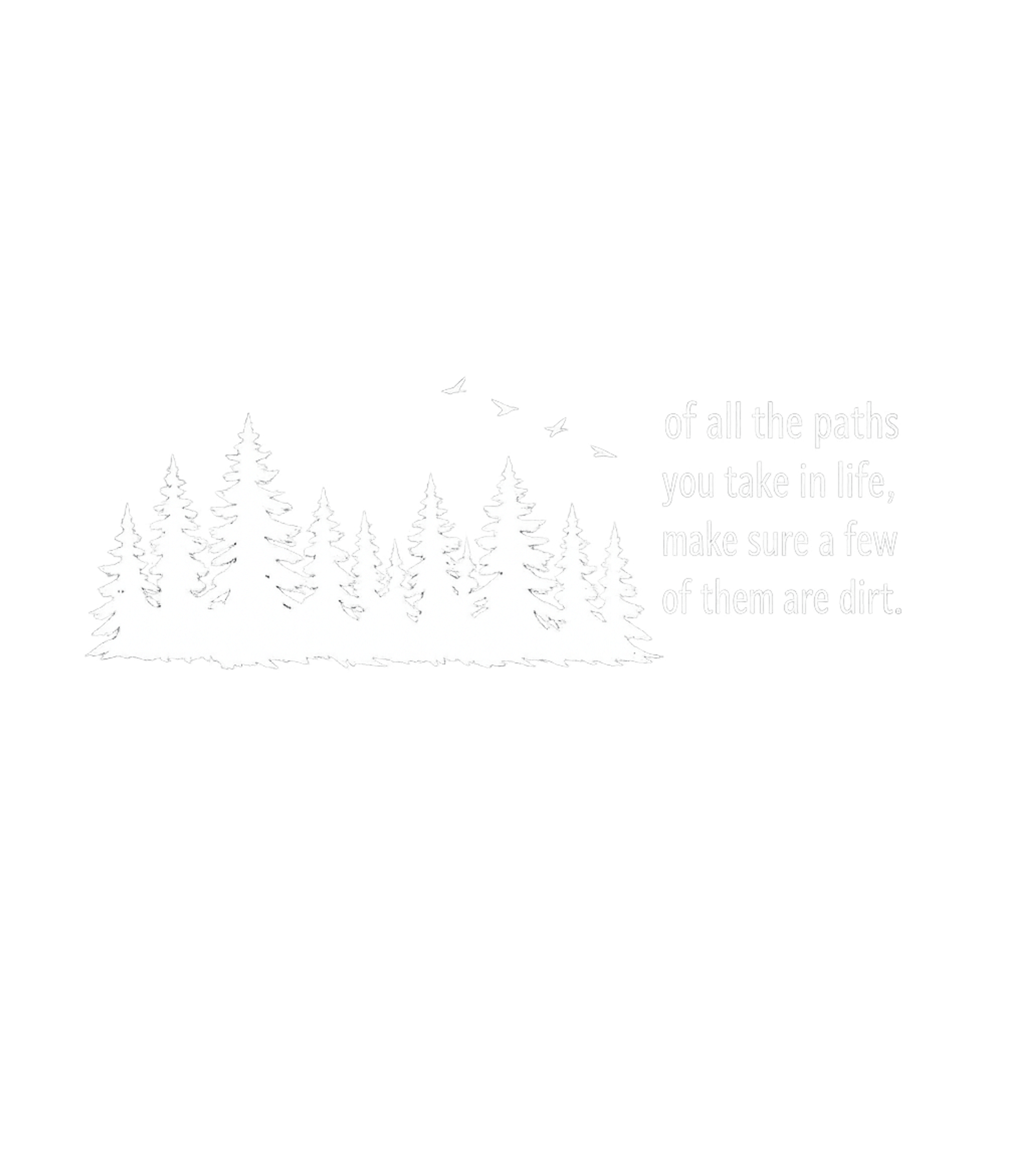 Dirt Paths Life Quote Hiking Hooded Sweatshirt featuring Embrace the wild side of life with this minimalist graphic t – designed by Geoff Brown @ SunFrog Dirt Paths Life Quote Hiking Hooded Sweatshirt featuring Embrace the wild side of life with this minimalist graphic t – designed by Geoff Brown @ SunFrog
