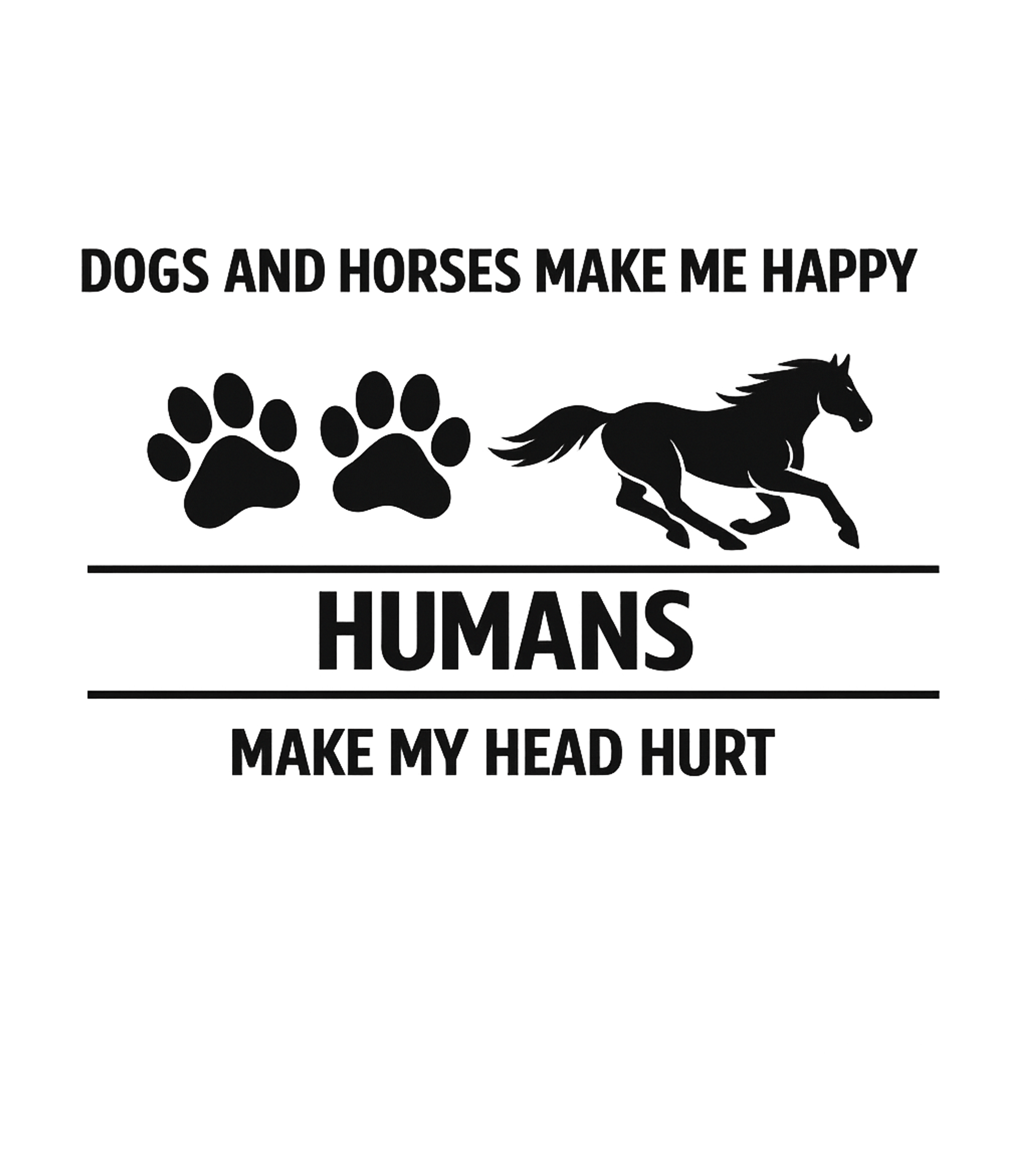 Dogs Horses Happy Humans Hurt Horses Crewneck Sweatshirt featuring Celebrate your love for furry and four-legged friends with t – designed by Geoff Brown @ SunFrog Dogs Horses Happy Humans Hurt Horses Crewneck Sweatshirt featuring Celebrate your love for furry and four-legged friends with t – designed by Geoff Brown @ SunFrog