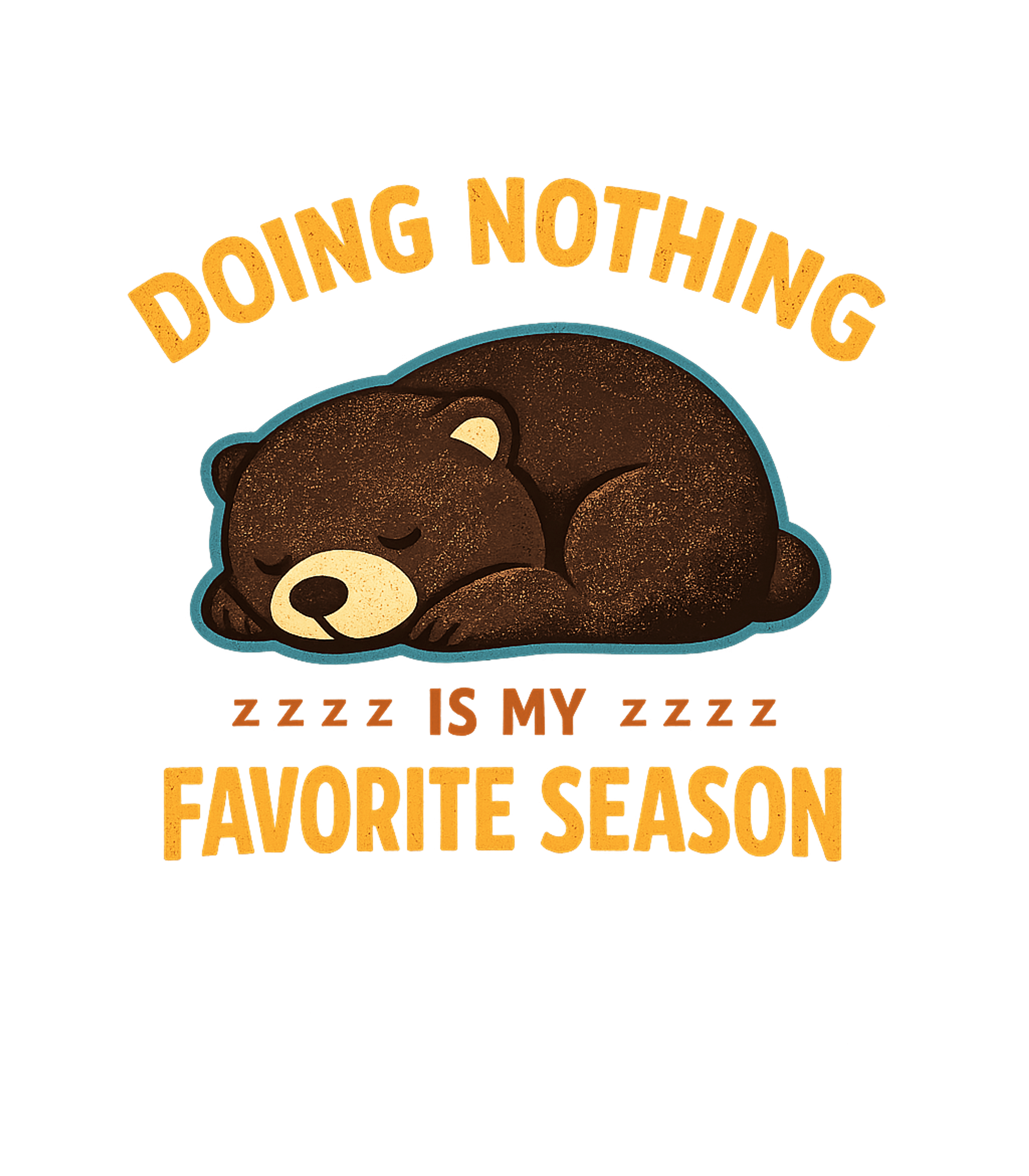 Doing Nothing Season Sarcasm Hooded Sweatshirt featuring Embrace ultimate relaxation with this cute sleeping bear des – designed by Geoff Brown @ SunFrog Doing Nothing Season Sarcasm Hooded Sweatshirt featuring Embrace ultimate relaxation with this cute sleeping bear des – designed by Geoff Brown @ SunFrog