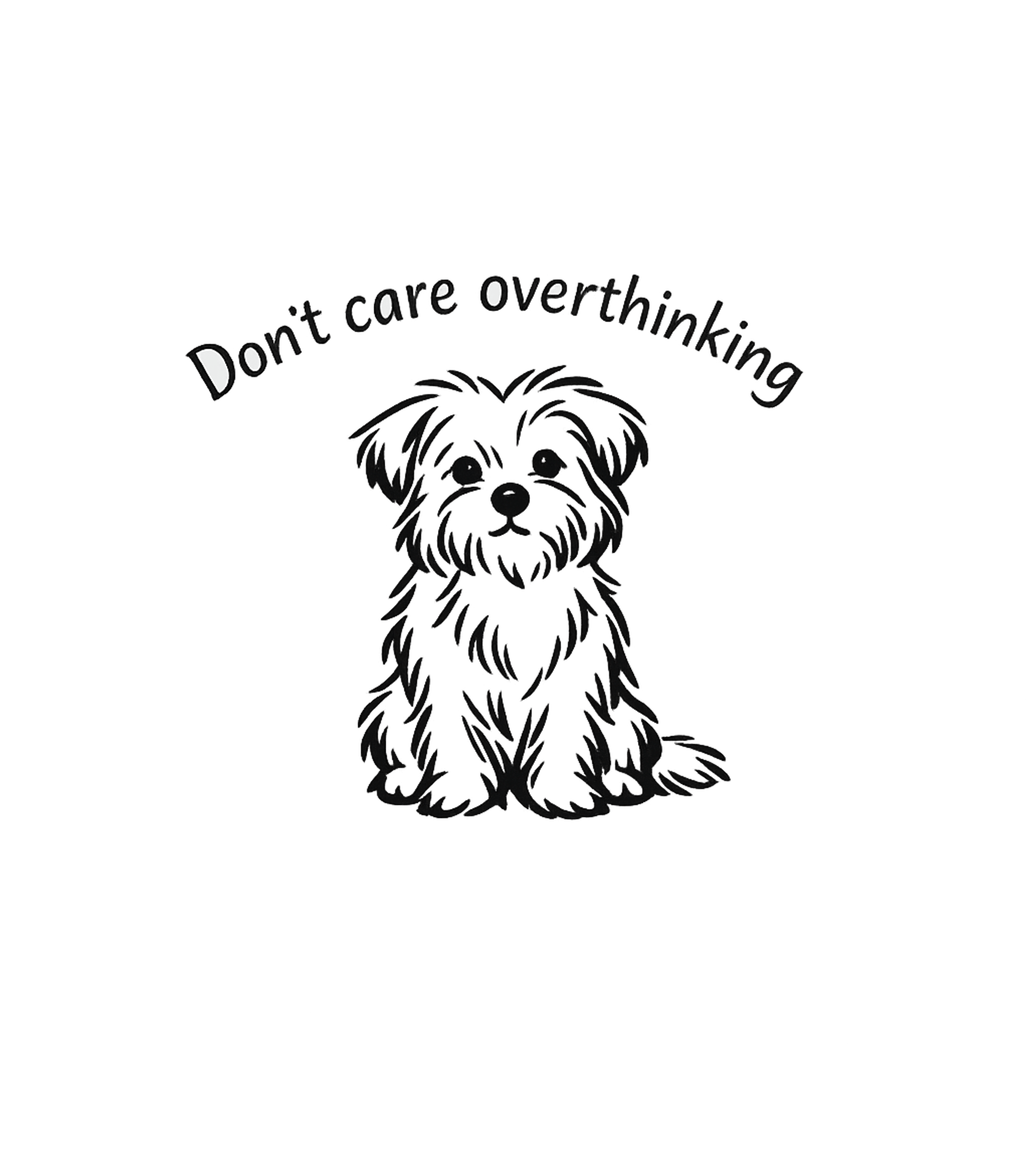 Don't Care Overthinking Dog Dogs Premium T-Shirt featuring Embrace a relaxed mindset with this graphic tee featuring a – designed by Geoff Brown @ SunFrog Don't Care Overthinking Dog Dogs Premium T-Shirt featuring Embrace a relaxed mindset with this graphic tee featuring a – designed by Geoff Brown @ SunFrog