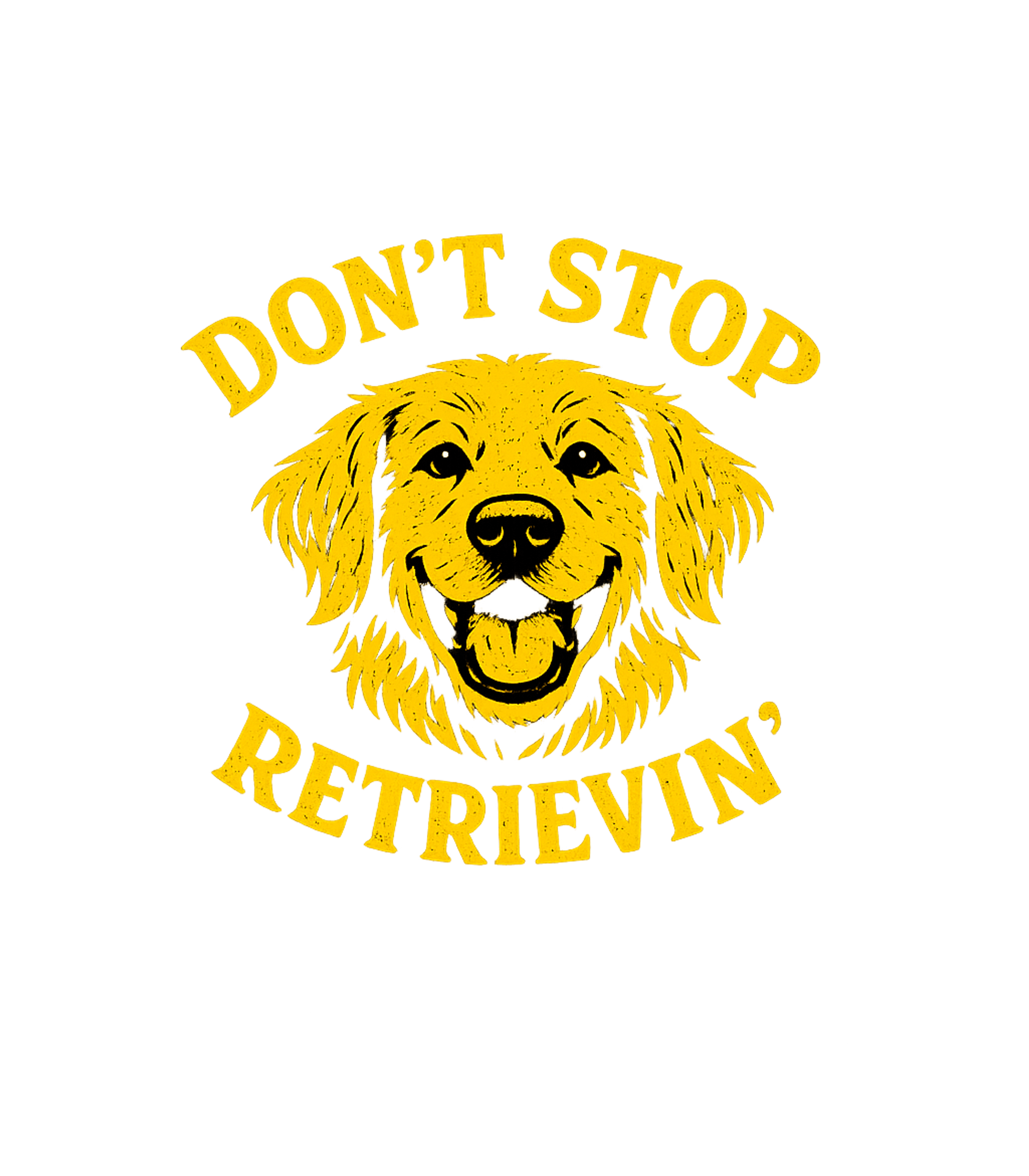 Don't Stop Retrievin' Dogs Premium T-Shirt featuring Celebrate your love for Golden Retrievers with this cheerful – designed by Geoff Brown @ SunFrog Don't Stop Retrievin' Dogs Premium T-Shirt featuring Celebrate your love for Golden Retrievers with this cheerful – designed by Geoff Brown @ SunFrog