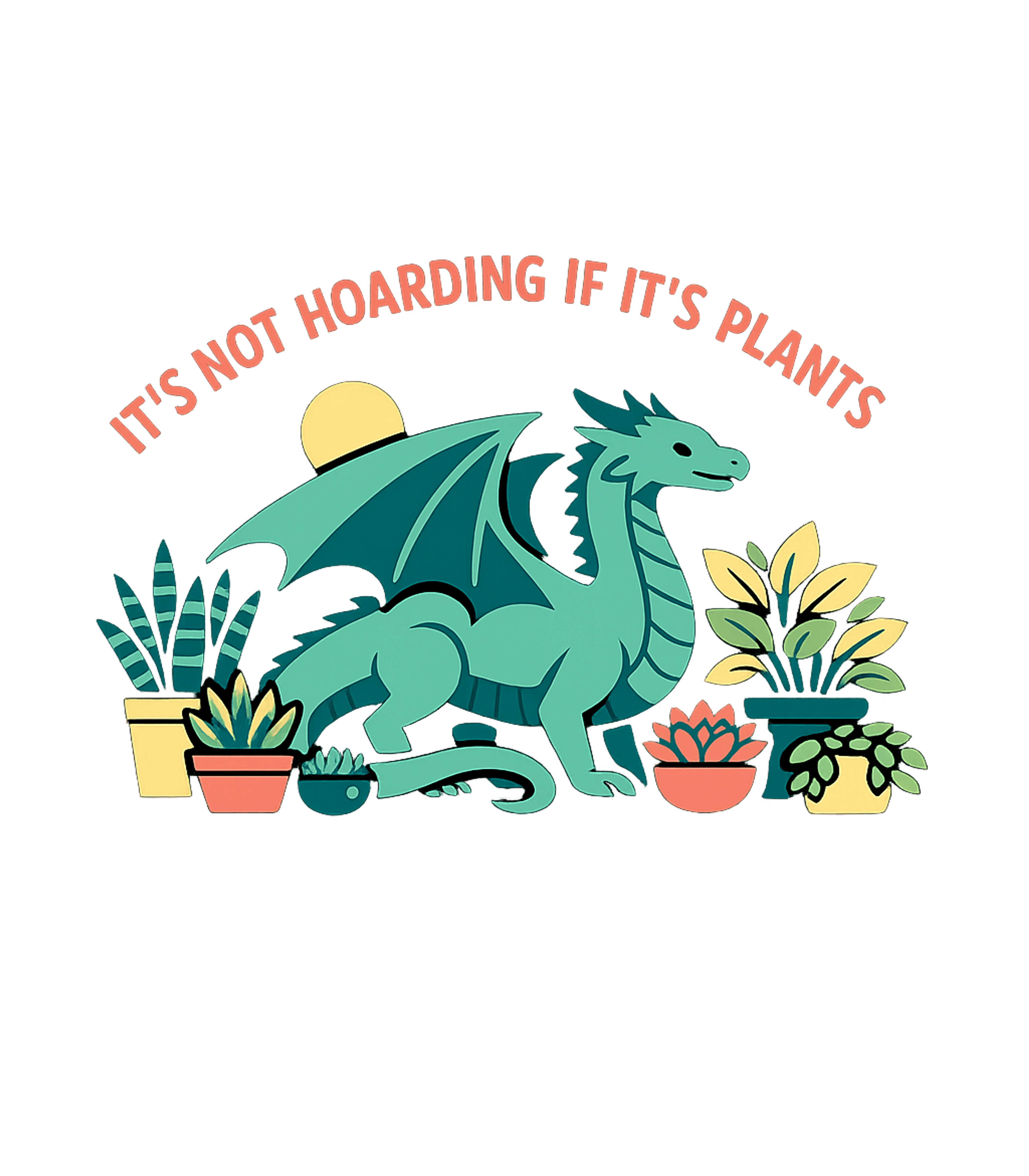 Dragon Plant Hoarder Sarcasm Premium T-Shirt featuring This whimsical design features a friendly dragon surrounded – designed by Geoff Brown @ SunFrog Dragon Plant Hoarder Sarcasm Premium T-Shirt featuring This whimsical design features a friendly dragon surrounded – designed by Geoff Brown @ SunFrog