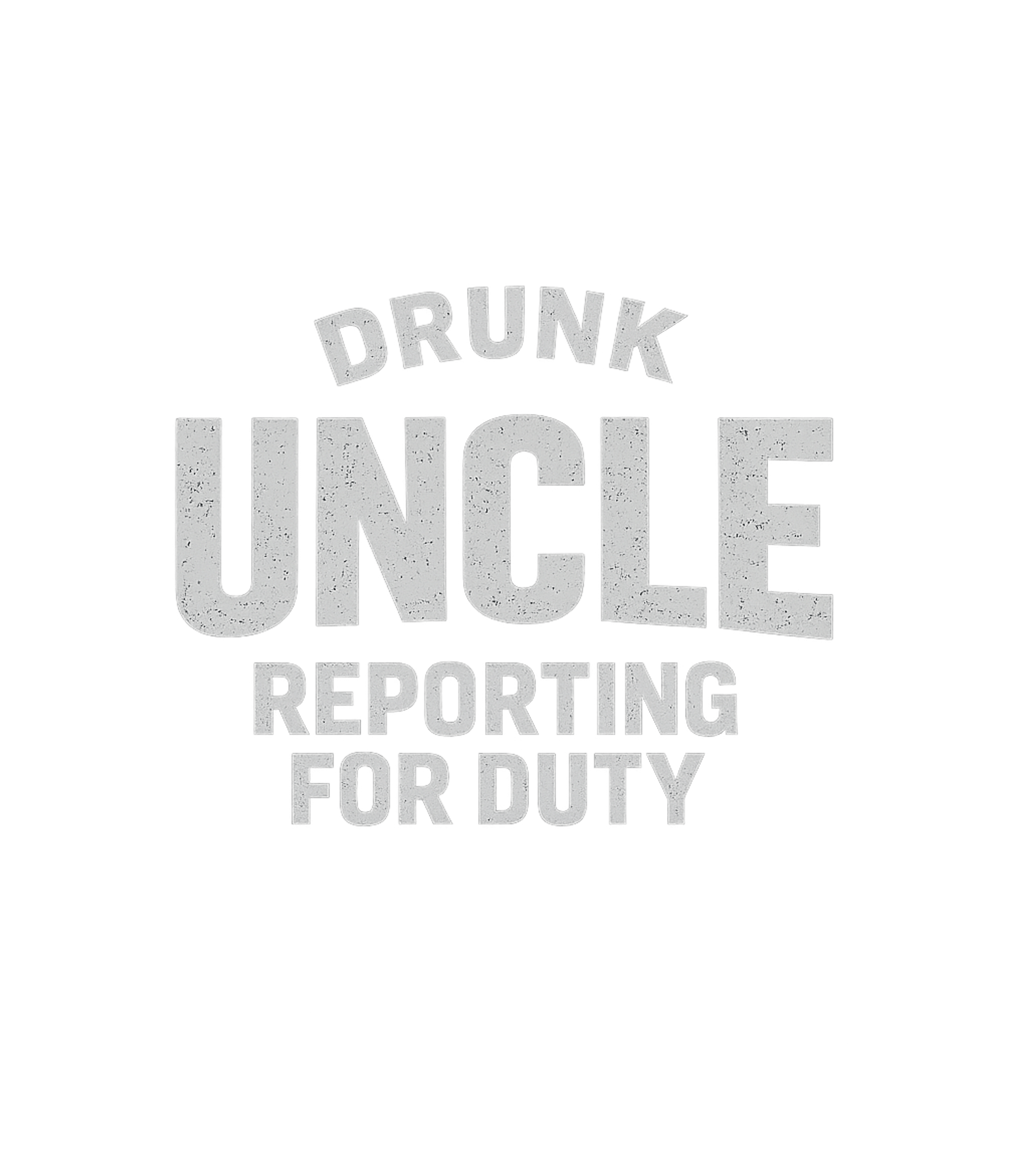 Drunk Uncle Reporting Duty Relationship Humor Premium T-Shirt featuring Embrace the fun-loving spirit of the family's favorite uncle – designed by Geoff Brown @ SunFrog Drunk Uncle Reporting Duty Relationship Humor Premium T-Shirt featuring Embrace the fun-loving spirit of the family's favorite uncle – designed by Geoff Brown @ SunFrog