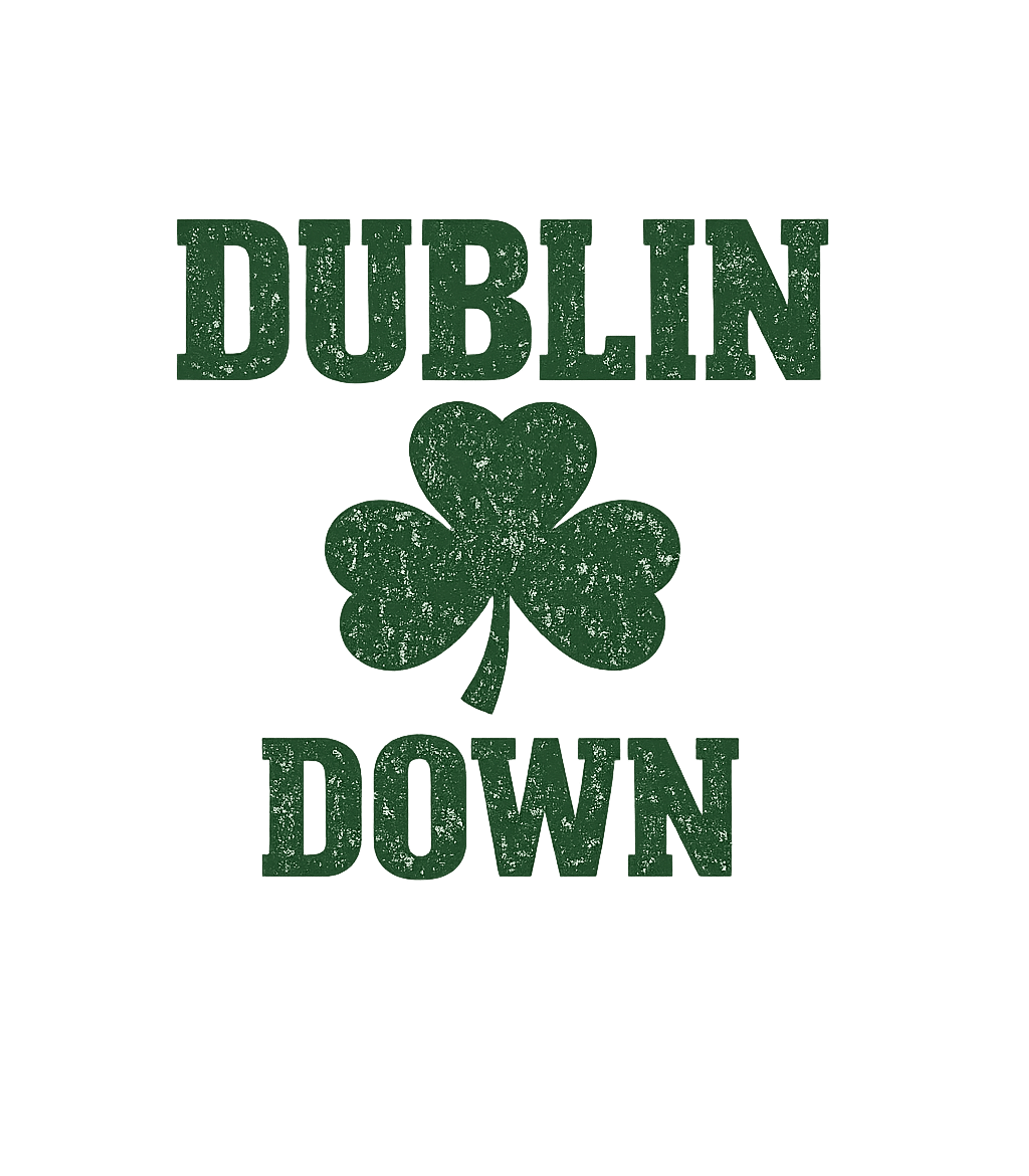 Dublin Down Shamrock St. Patrick's Day Premium T-Shirt featuring Show your Irish pride with this distressed 'Dublin Down' sha – designed by Geoff Brown @ SunFrog Dublin Down Shamrock St. Patrick's Day Premium T-Shirt featuring Show your Irish pride with this distressed 'Dublin Down' sha – designed by Geoff Brown @ SunFrog