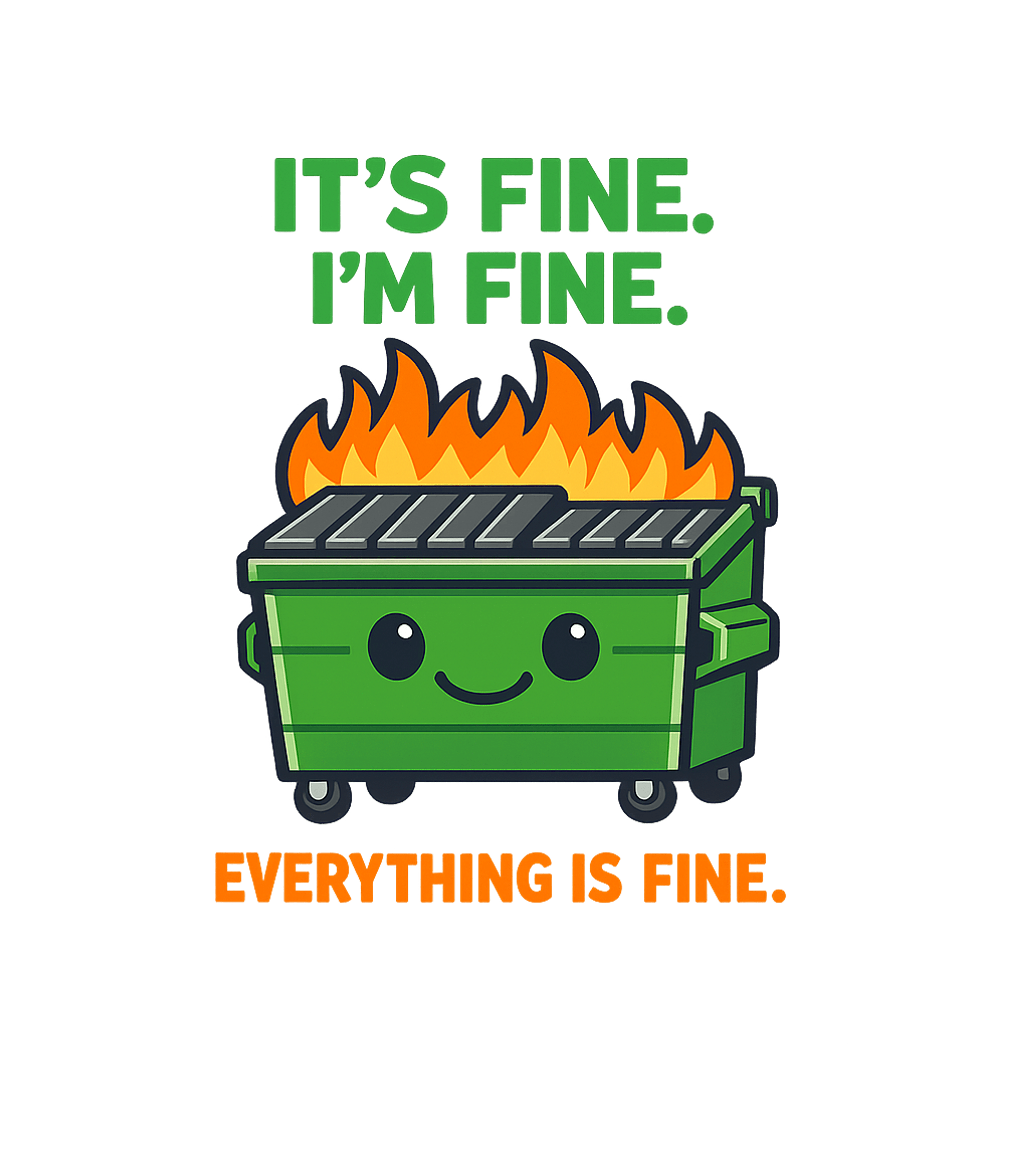 Dumpster Fire Fine Meme Humor Crewneck Sweatshirt featuring This humorous graphic depicts a smiling dumpster engulfed in – designed by Geoff Brown @ SunFrog Dumpster Fire Fine Meme Humor Crewneck Sweatshirt featuring This humorous graphic depicts a smiling dumpster engulfed in – designed by Geoff Brown @ SunFrog