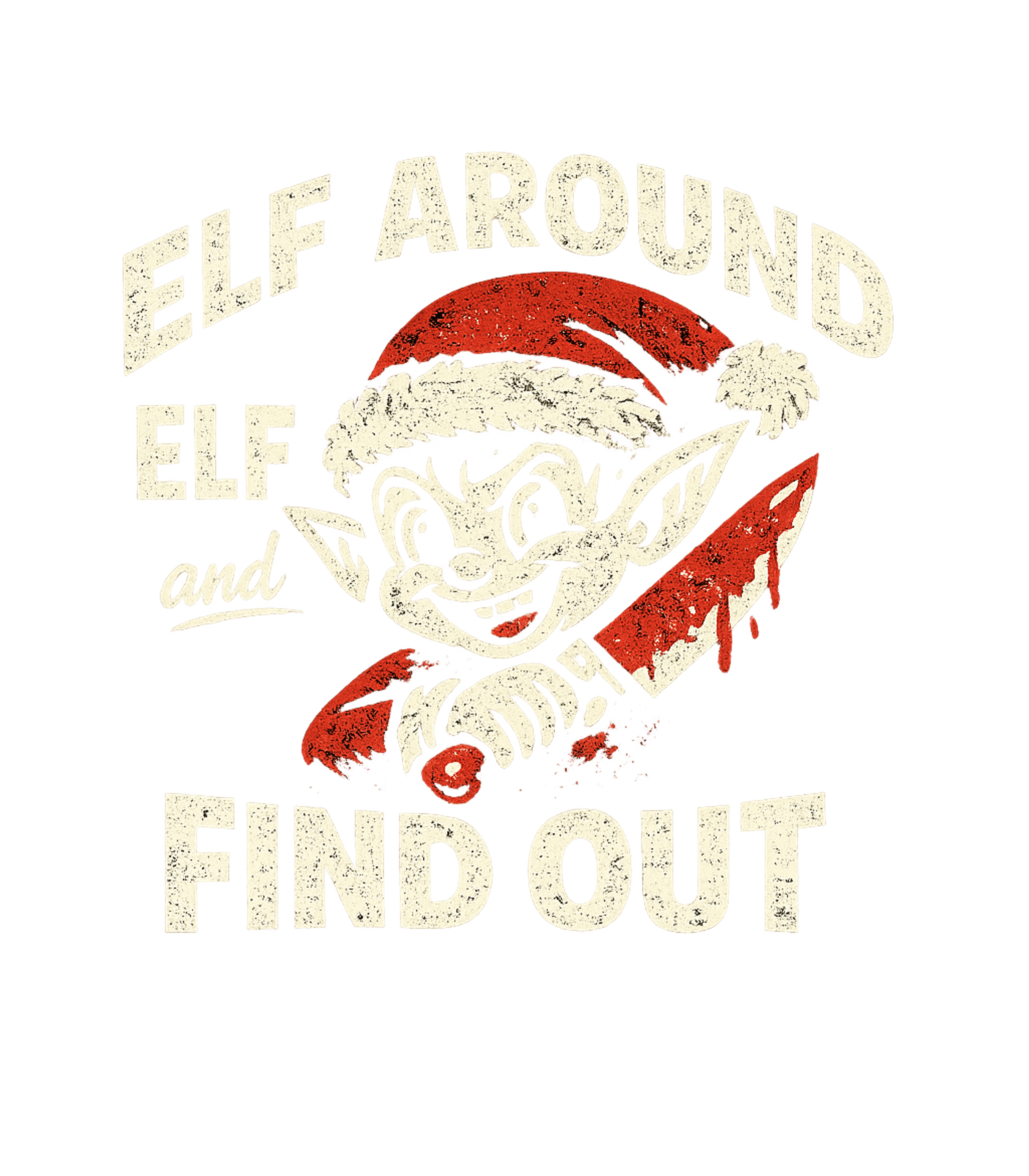 Elf Around Find Out Sarcasm Premium T-Shirt featuring Embrace your naughty side this holiday season with this dist – designed by Geoff Brown @ SunFrog Elf Around Find Out Sarcasm Premium T-Shirt featuring Embrace your naughty side this holiday season with this dist – designed by Geoff Brown @ SunFrog