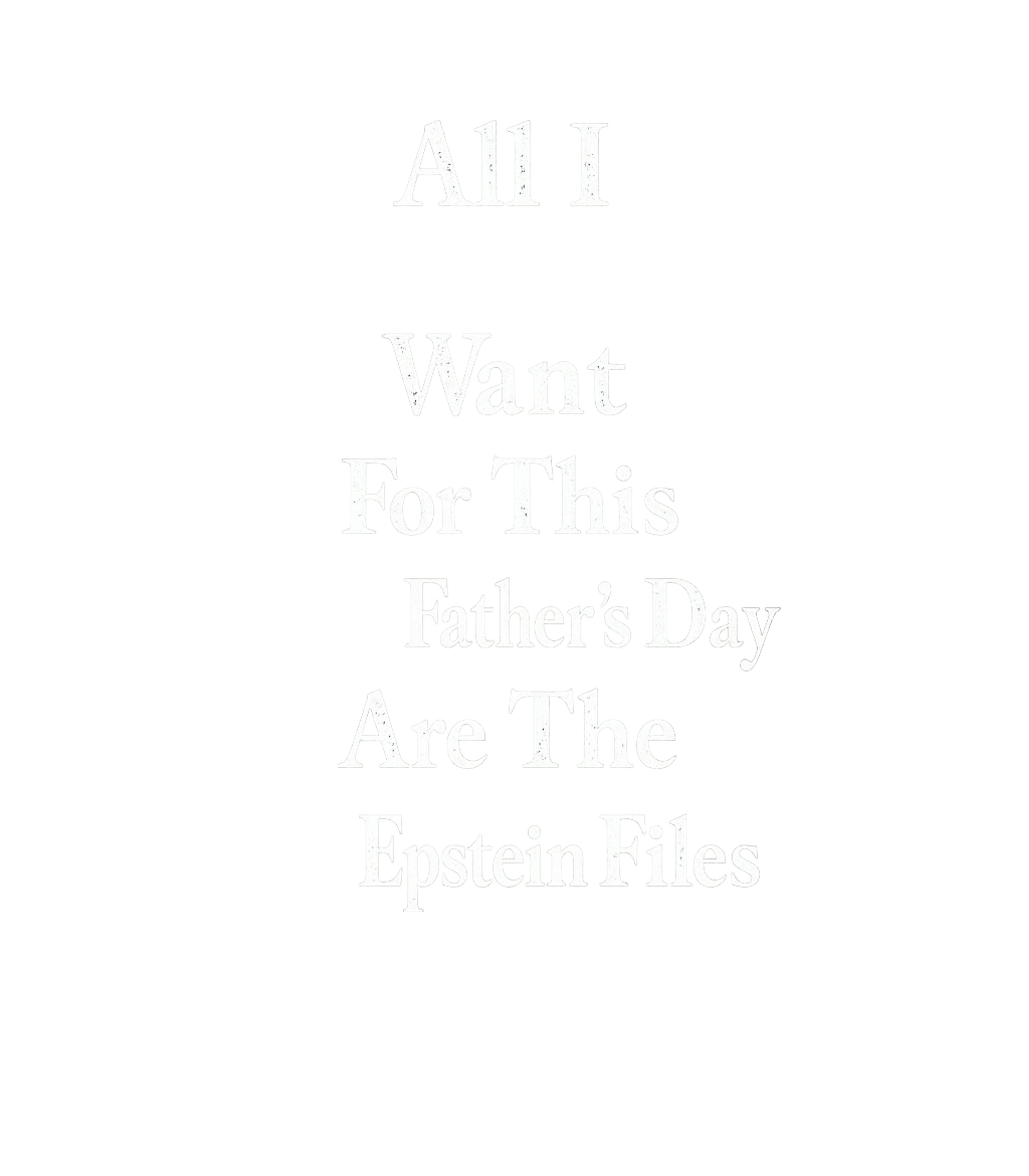 Epstein Files Father's Day Meme Humor Premium T-Shirt featuring Make a bold statement this Father's Day with this sarcastic – designed by Geoff Brown @ SunFrog Epstein Files Father's Day Meme Humor Premium T-Shirt featuring Make a bold statement this Father's Day with this sarcastic – designed by Geoff Brown @ SunFrog