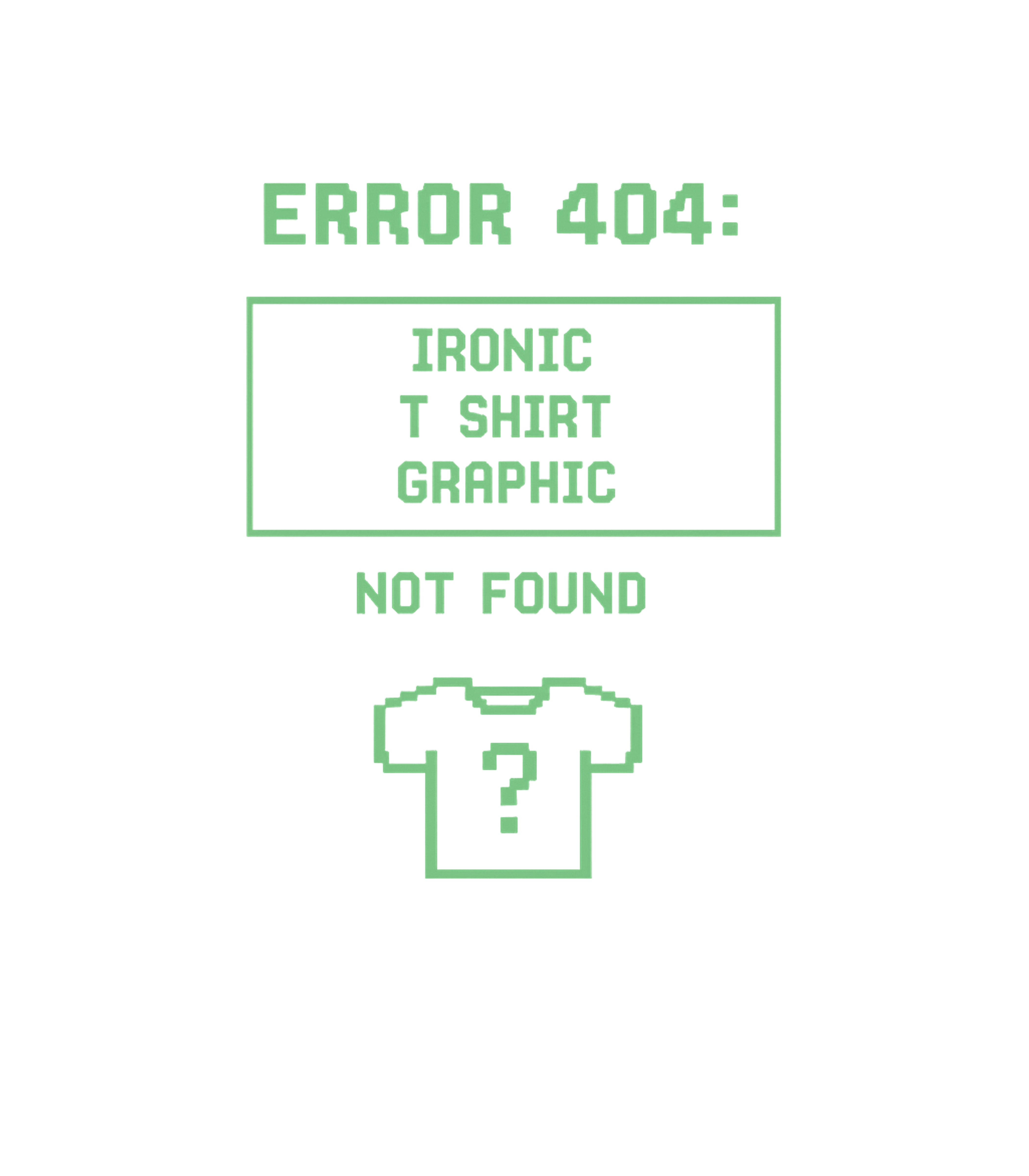 Error 404 Ironic Graphic Meme Humor Crewneck Sweatshirt featuring This design features a retro pixel art "Error 404" message p – designed by Geoff Brown @ SunFrog Error 404 Ironic Graphic Meme Humor Crewneck Sweatshirt featuring This design features a retro pixel art "Error 404" message p – designed by Geoff Brown @ SunFrog