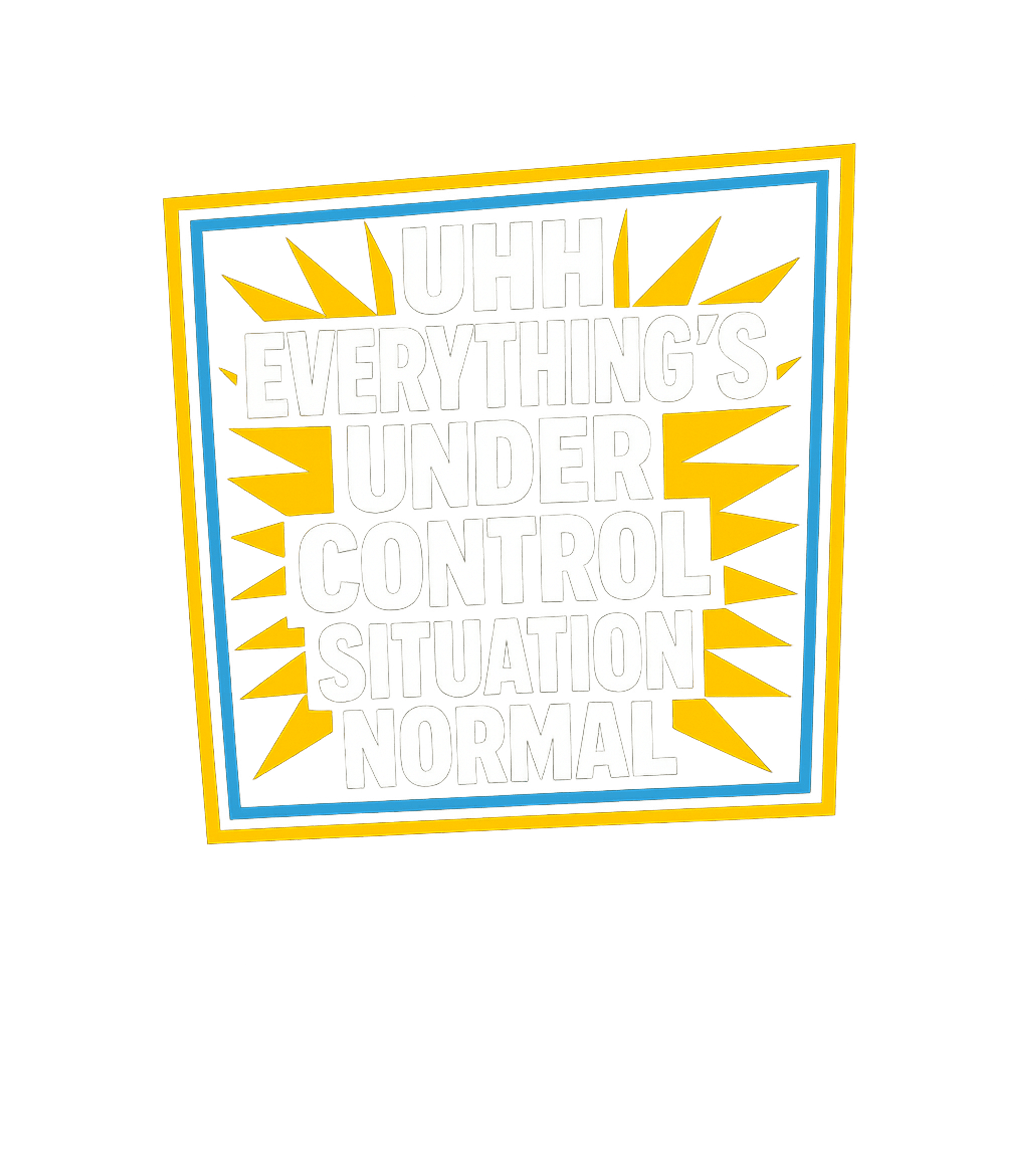 Everything Under Control Sarcasm Hooded Sweatshirt featuring This ironic design features a bold, distressed message asser – designed by Geoff Brown @ SunFrog Everything Under Control Sarcasm Hooded Sweatshirt featuring This ironic design features a bold, distressed message asser – designed by Geoff Brown @ SunFrog