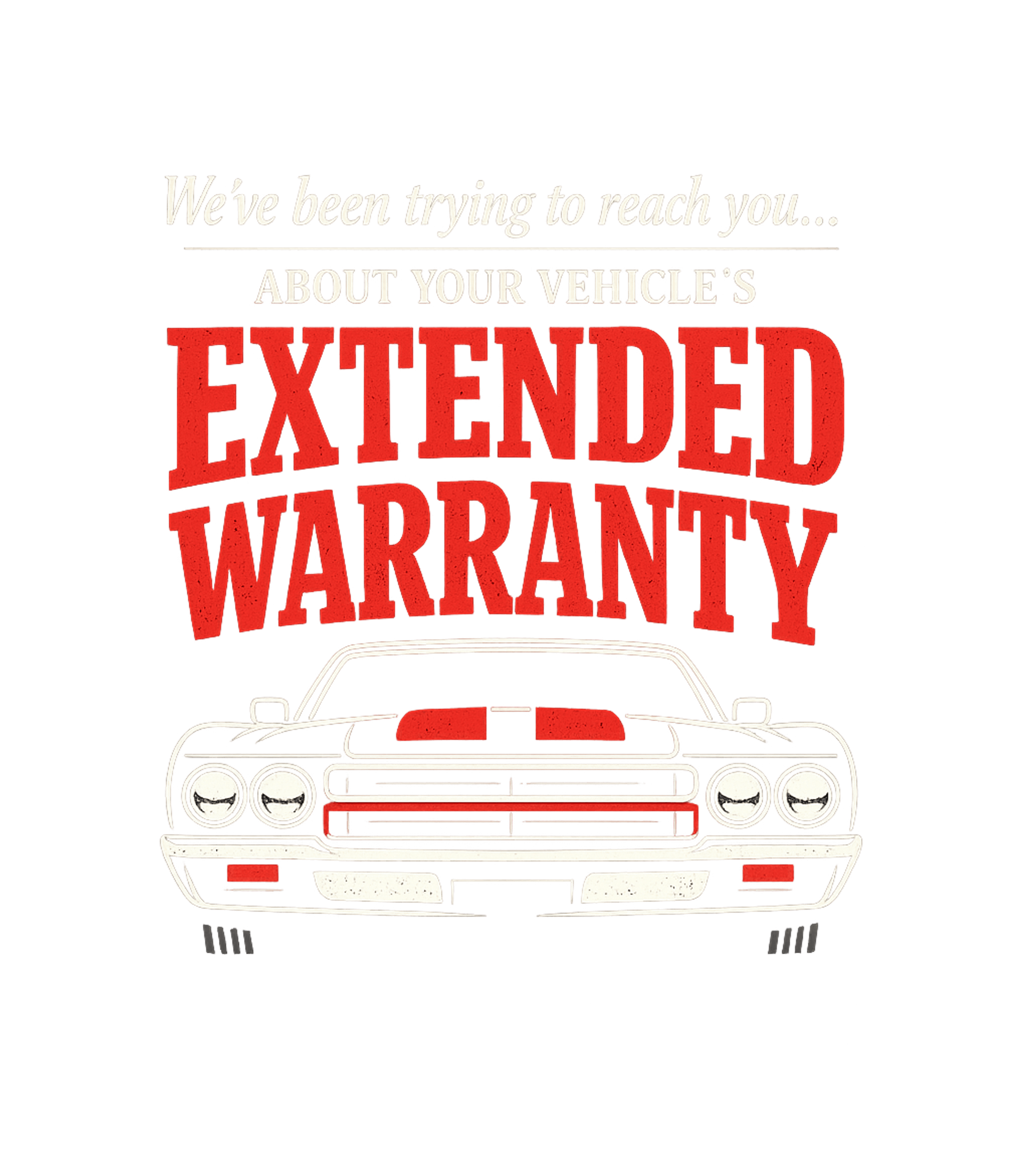 Extended Car Warranty Call Cars Premium T-Shirt featuring This humorous graphic features a classic muscle car and the – designed by Geoff Brown @ SunFrog Extended Car Warranty Call Cars Premium T-Shirt featuring This humorous graphic features a classic muscle car and the – designed by Geoff Brown @ SunFrog