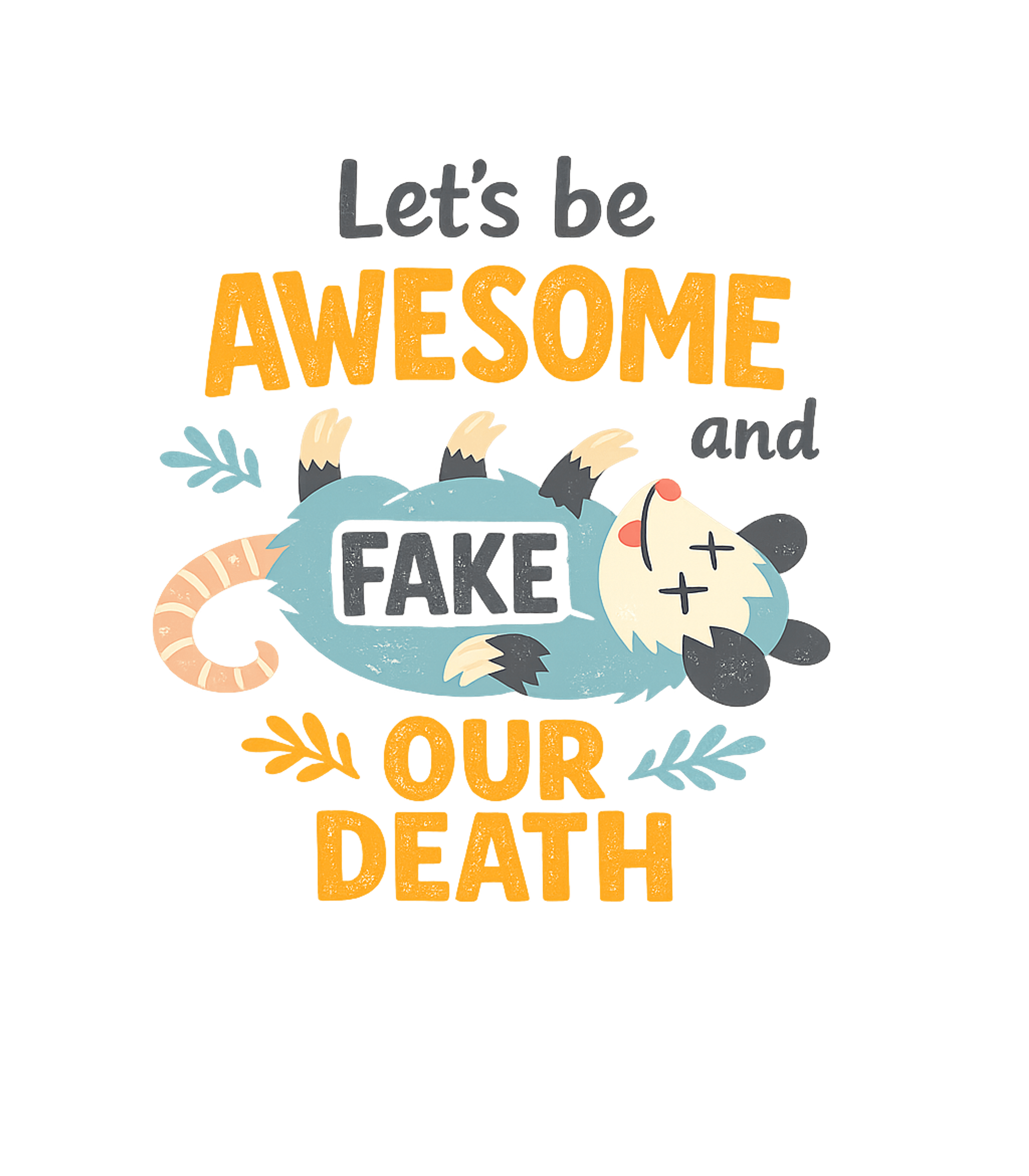 Fake Our Death Opossum Sarcasm Hooded Sweatshirt featuring Embrace your inner opossum with this hilarious graphic tee f – designed by Geoff Brown @ SunFrog Fake Our Death Opossum Sarcasm Hooded Sweatshirt featuring Embrace your inner opossum with this hilarious graphic tee f – designed by Geoff Brown @ SunFrog