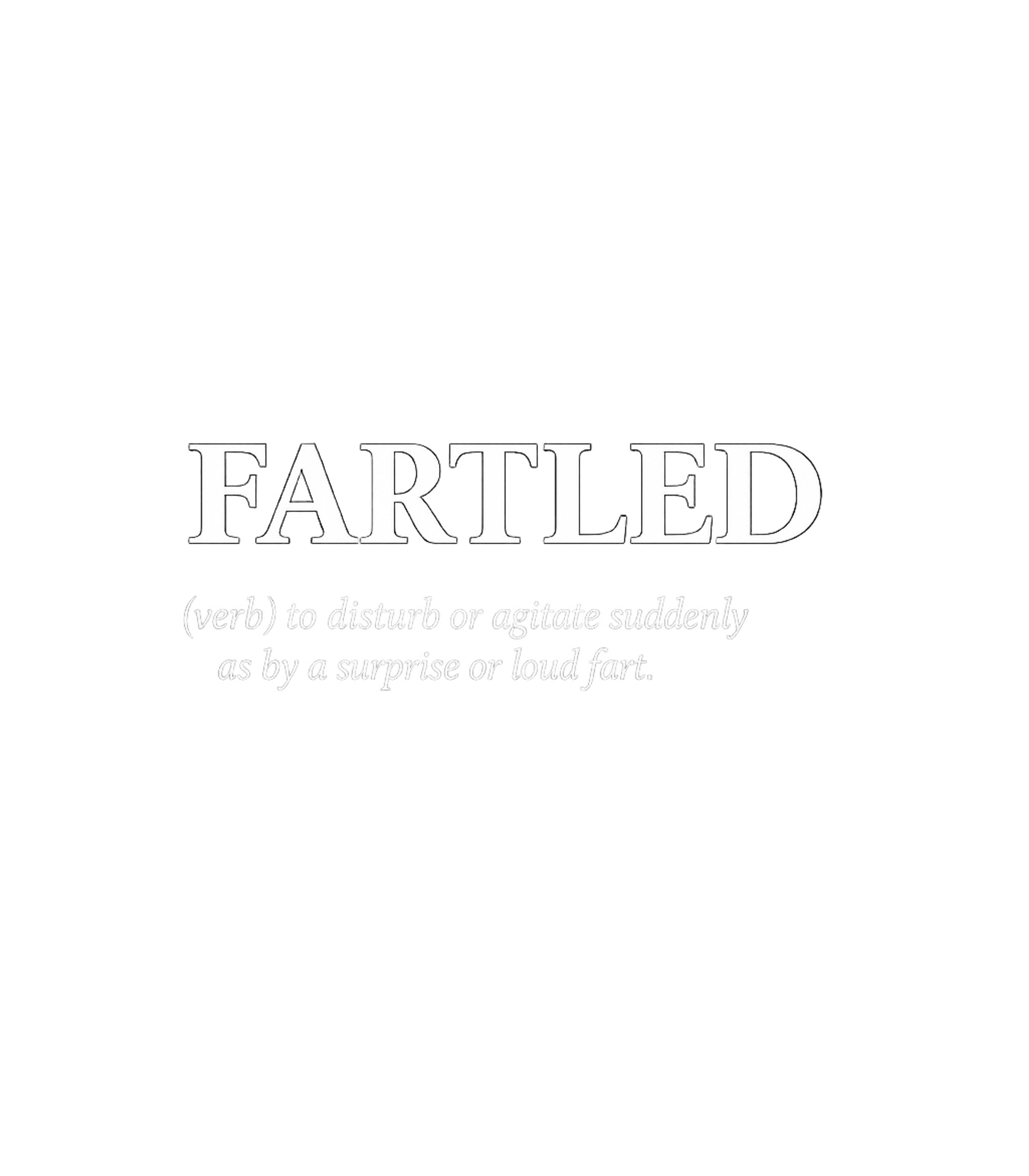 FARTLED Definition Humor Dad Jokes Premium T-Shirt featuring Embrace playful humor with this FARTLED dictionary definitio – designed by Geoff Brown @ SunFrog FARTLED Definition Humor Dad Jokes Premium T-Shirt featuring Embrace playful humor with this FARTLED dictionary definitio – designed by Geoff Brown @ SunFrog