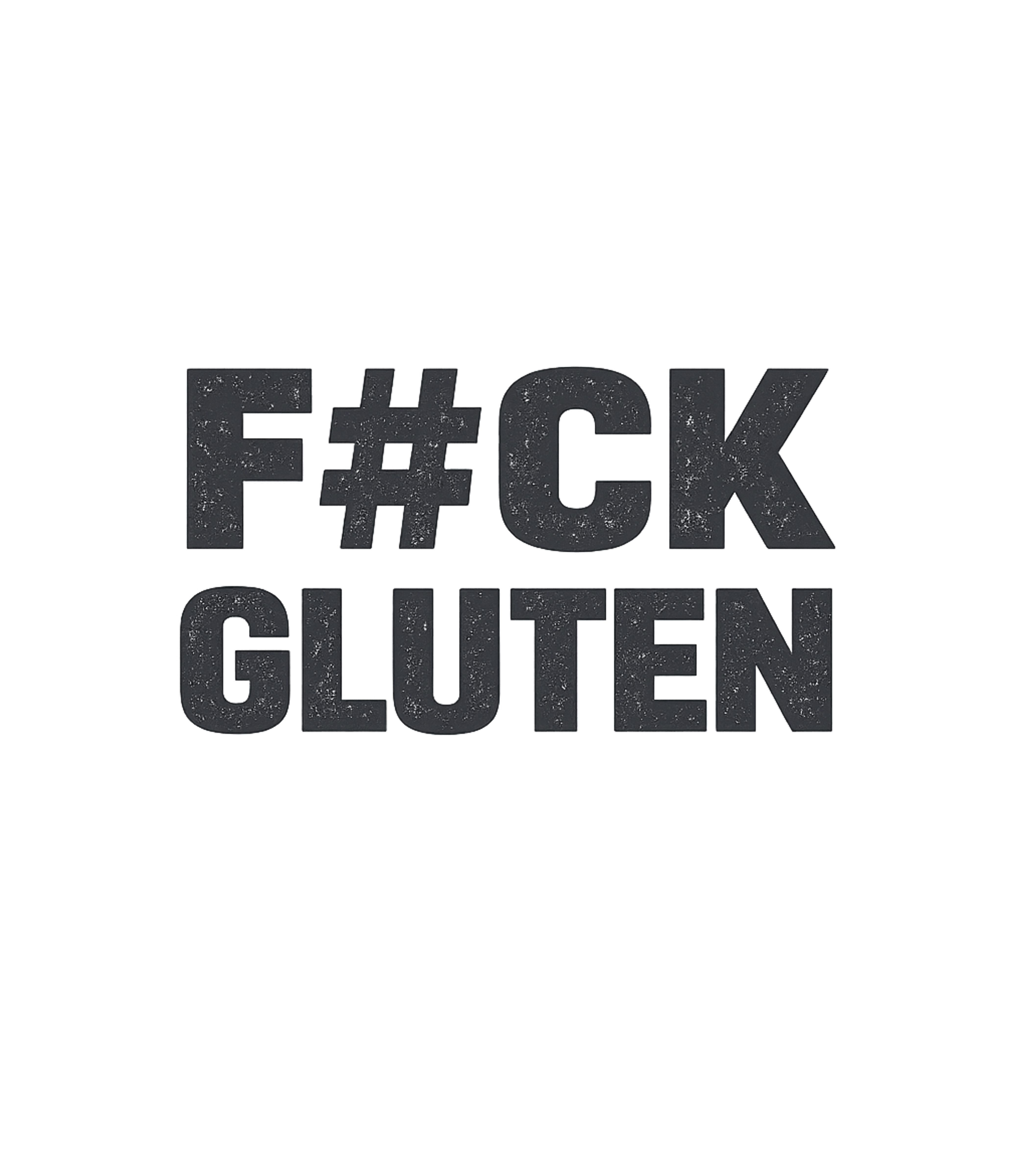 F#CK GLUTEN Statement Sarcasm Sticker featuring Show your strong feelings about gluten with this bold and hu – designed by Geoff Brown @ SunFrog F#CK GLUTEN Statement Sarcasm Sticker featuring Show your strong feelings about gluten with this bold and hu – designed by Geoff Brown @ SunFrog