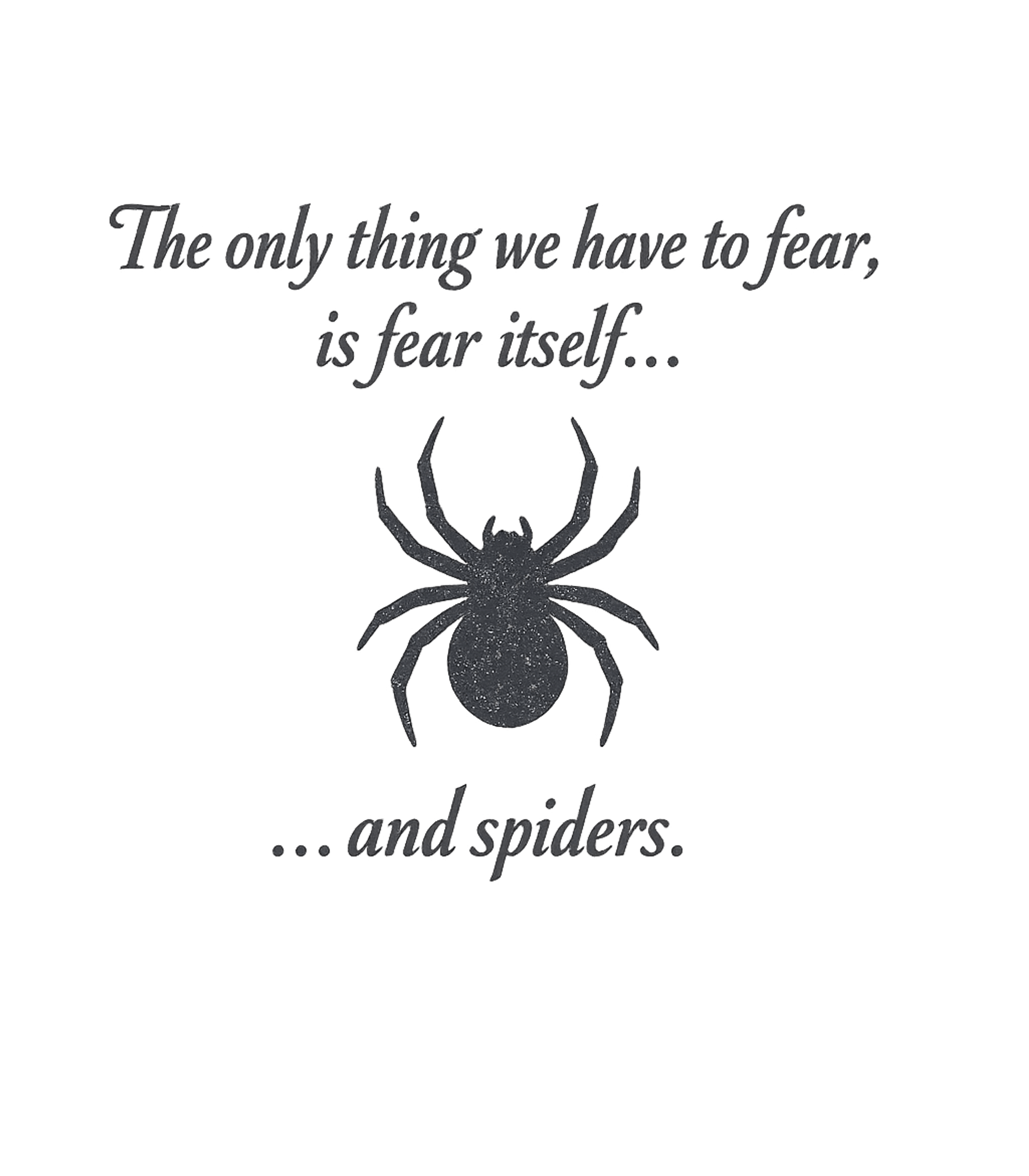 Fear And Spiders Sarcasm Premium T-Shirt featuring Embrace your fears with a twist! This funny graphic tee feat – designed by Geoff Brown @ SunFrog Fear And Spiders Sarcasm Premium T-Shirt featuring Embrace your fears with a twist! This funny graphic tee feat – designed by Geoff Brown @ SunFrog