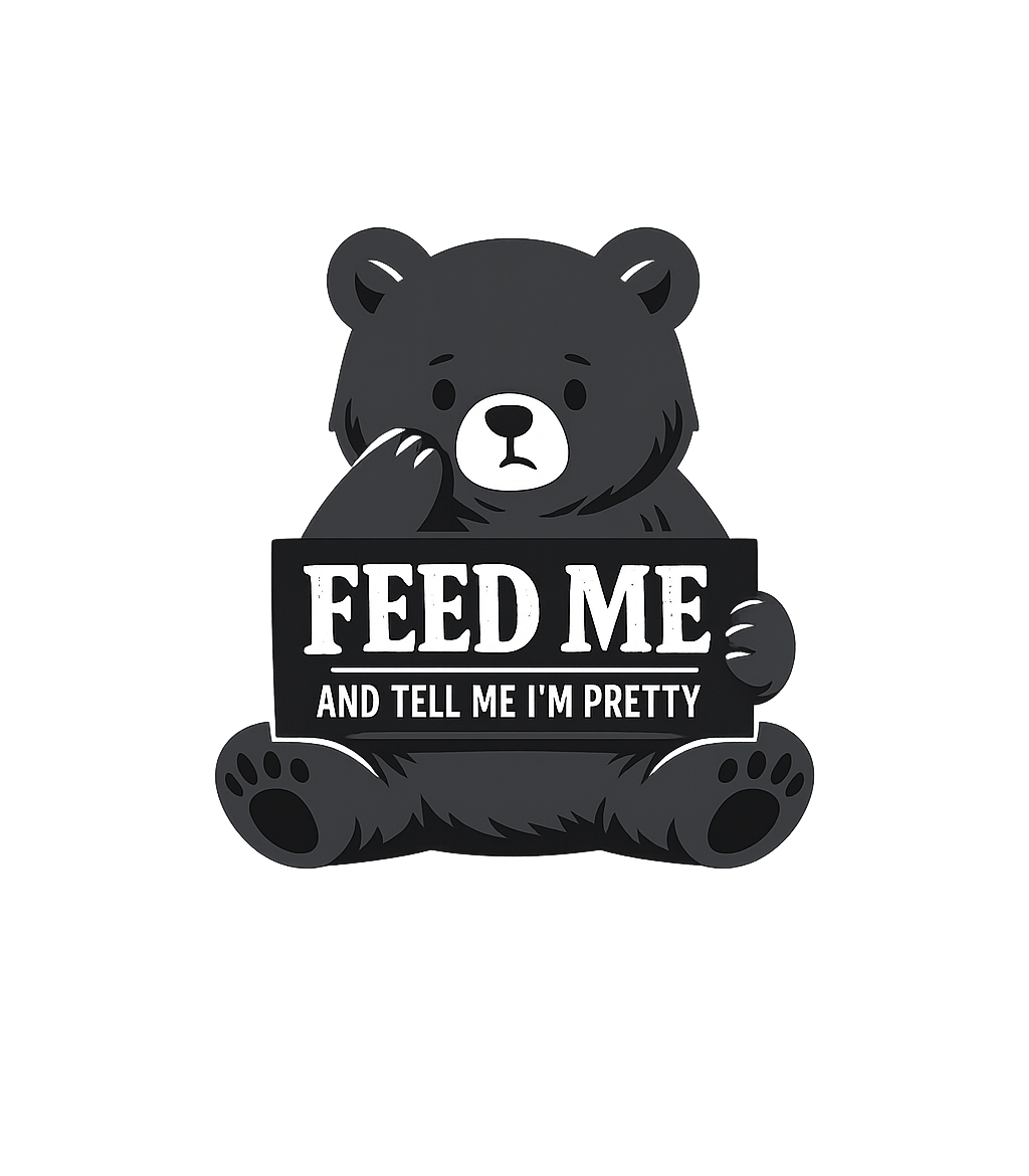 Feed Me Pretty Bear Meme Humor Tank Top featuring This adorable graphic features a sad bear holding a sign tha – designed by Geoff Brown @ SunFrog Feed Me Pretty Bear Meme Humor Tank Top featuring This adorable graphic features a sad bear holding a sign tha – designed by Geoff Brown @ SunFrog