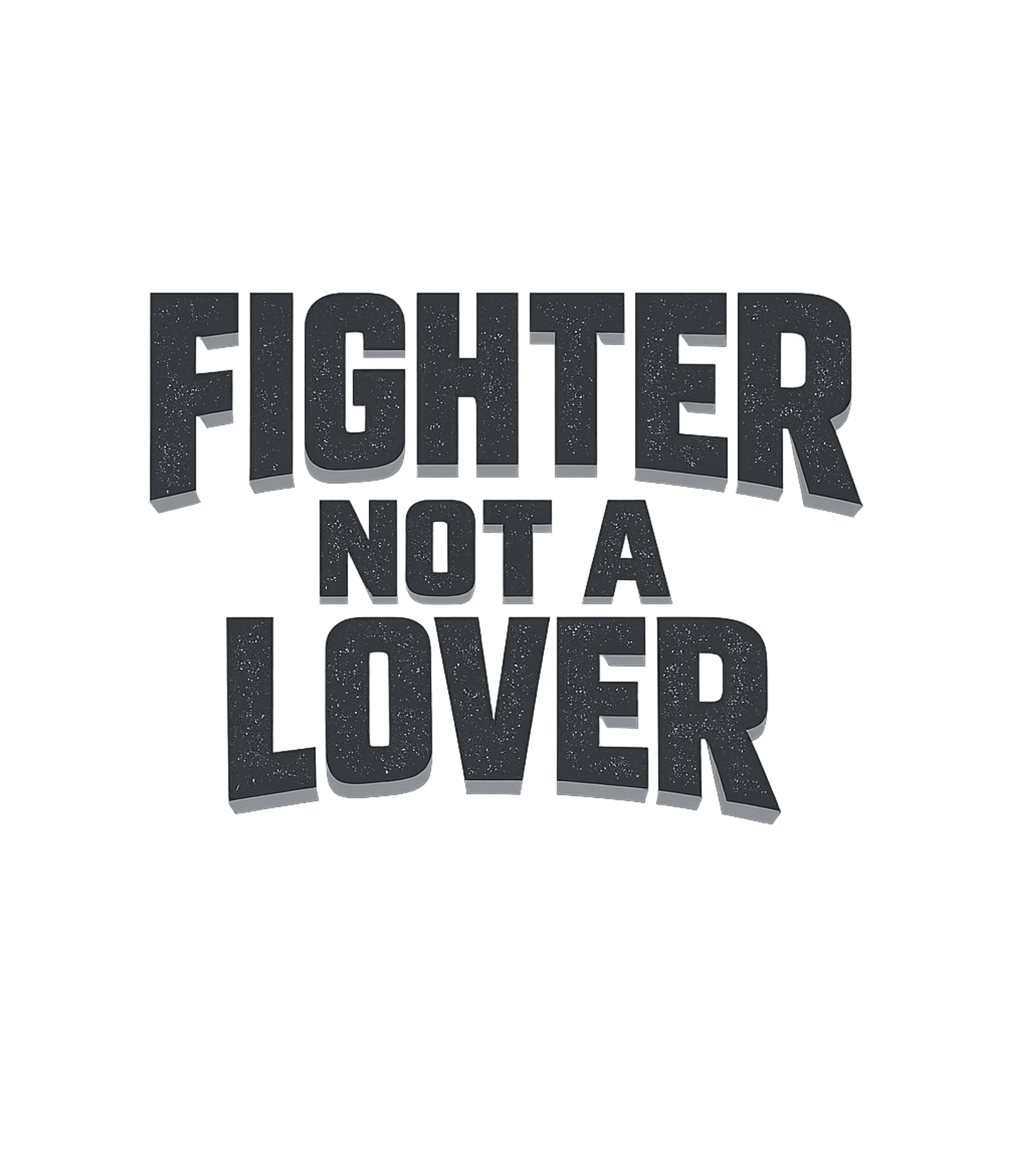 Fighter Not A Lover Fitness Premium T-Shirt featuring This design features the assertive phrase "Fighter Not A Lov – designed by Geoff Brown @ SunFrog Fighter Not A Lover Fitness Premium T-Shirt featuring This design features the assertive phrase "Fighter Not A Lov – designed by Geoff Brown @ SunFrog