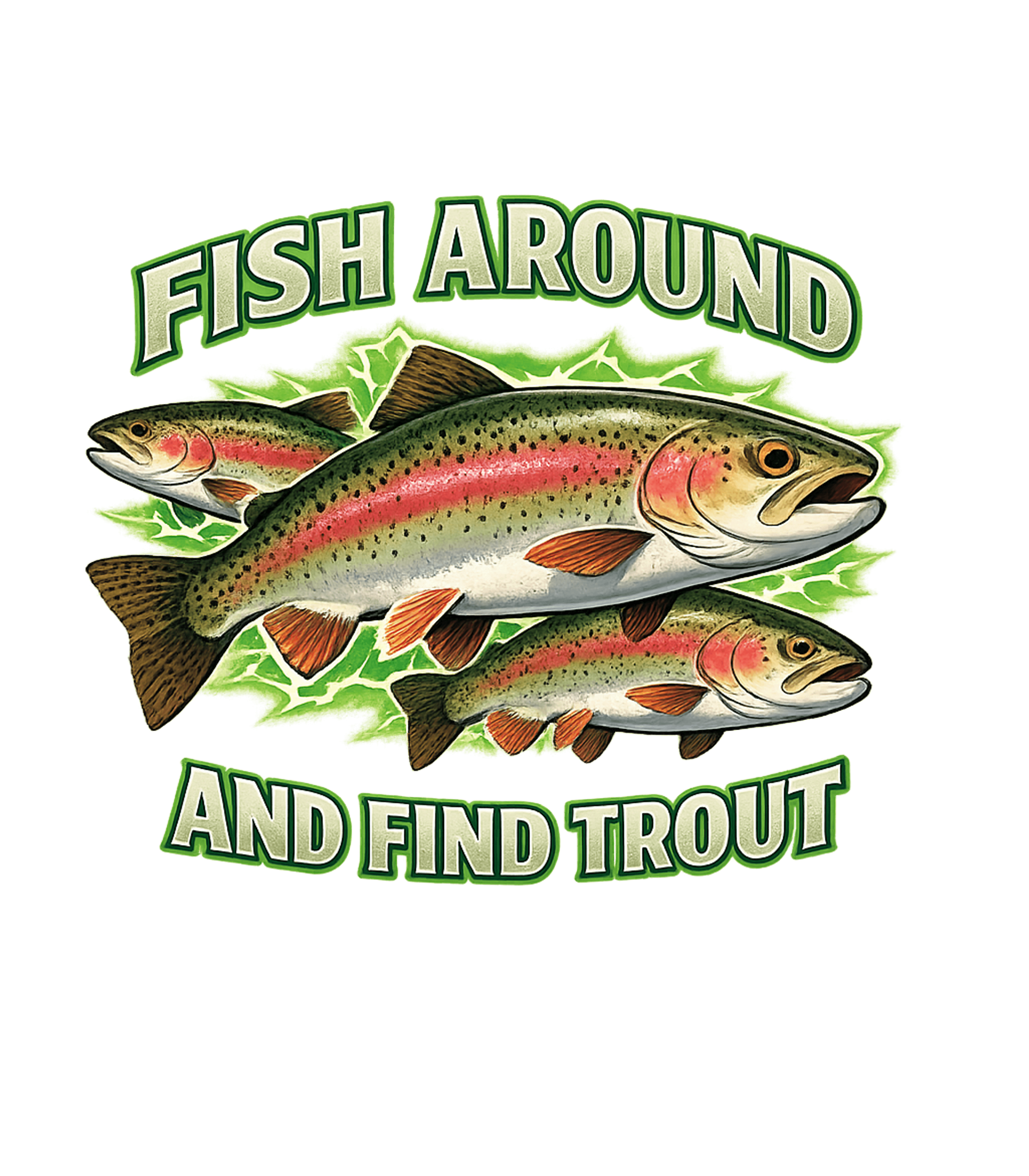 Fish Around Find Trout Fishing Premium T-Shirt featuring Dive into your passion for fishing with this vibrant graphic – designed by Geoff Brown @ SunFrog Fish Around Find Trout Fishing Premium T-Shirt featuring Dive into your passion for fishing with this vibrant graphic – designed by Geoff Brown @ SunFrog