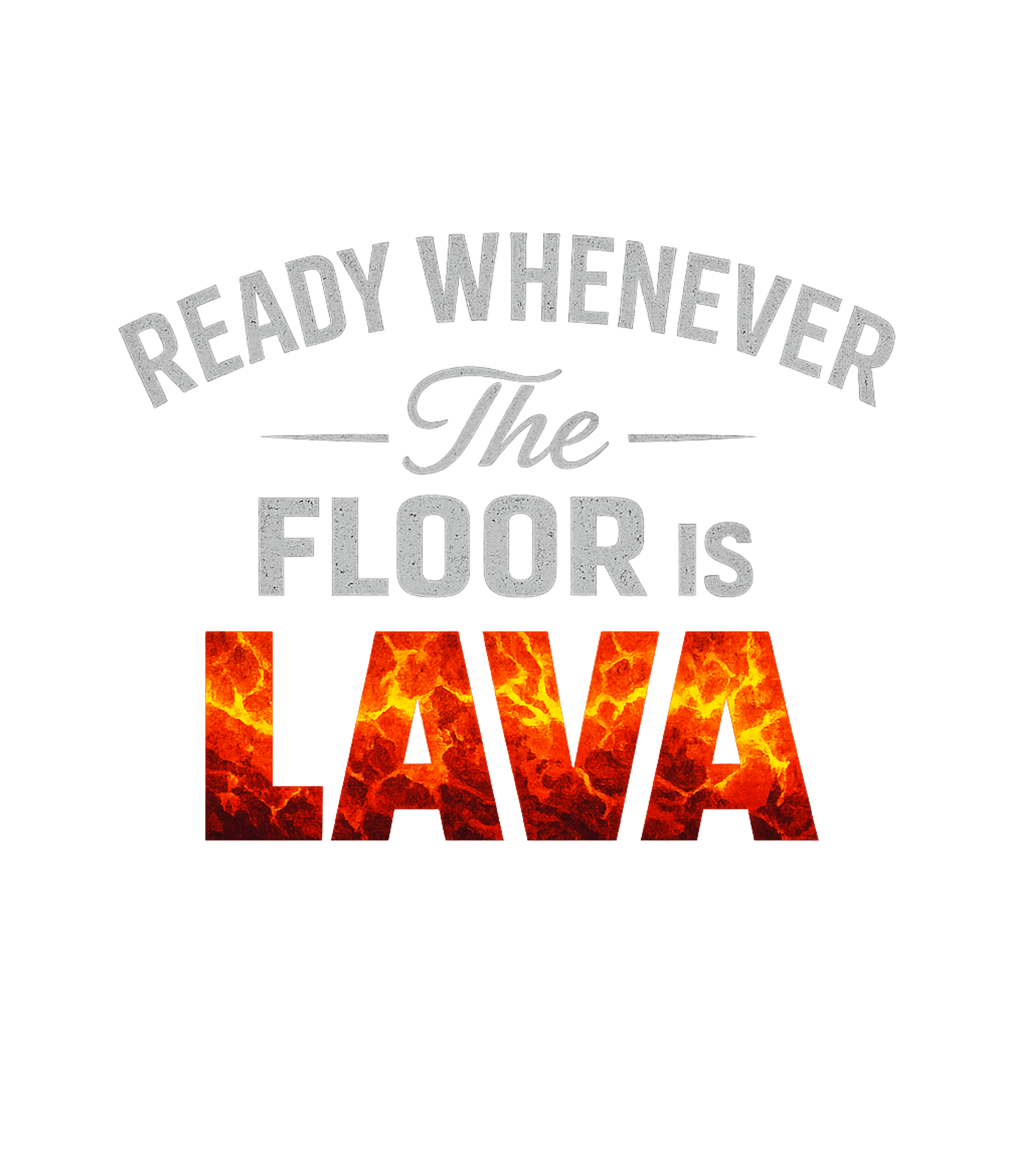 Floor Is Lava Ready Meme Humor Premium T-Shirt featuring Get ready for a blast from the past with this hilarious 'Rea – designed by Geoff Brown @ SunFrog Floor Is Lava Ready Meme Humor Premium T-Shirt featuring Get ready for a blast from the past with this hilarious 'Rea – designed by Geoff Brown @ SunFrog
