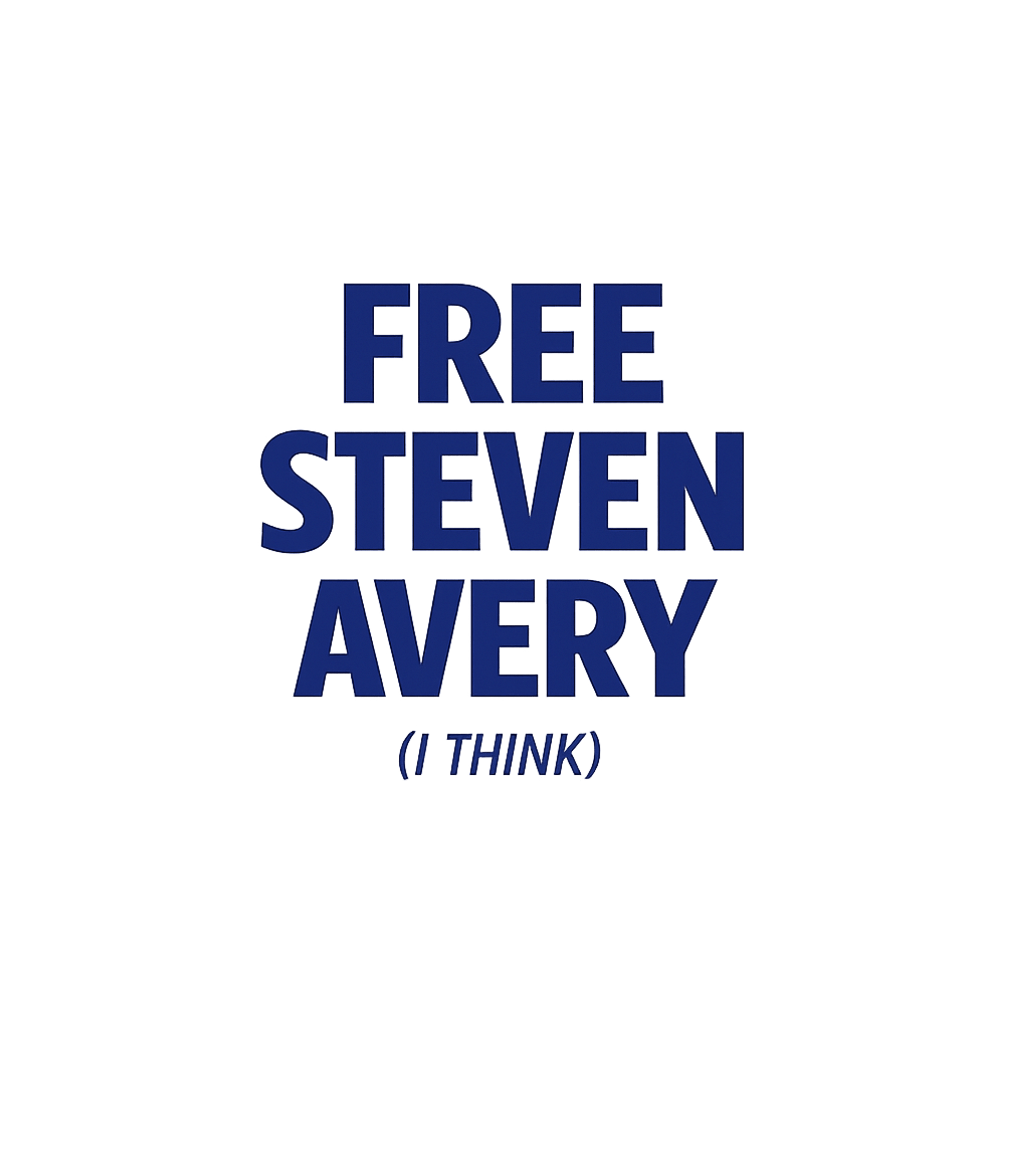 Free Avery (I Think) Sarcasm Premium T-Shirt featuring Show your distinct perspective on a popular true crime case – designed by Geoff Brown @ SunFrog Free Avery (I Think) Sarcasm Premium T-Shirt featuring Show your distinct perspective on a popular true crime case – designed by Geoff Brown @ SunFrog