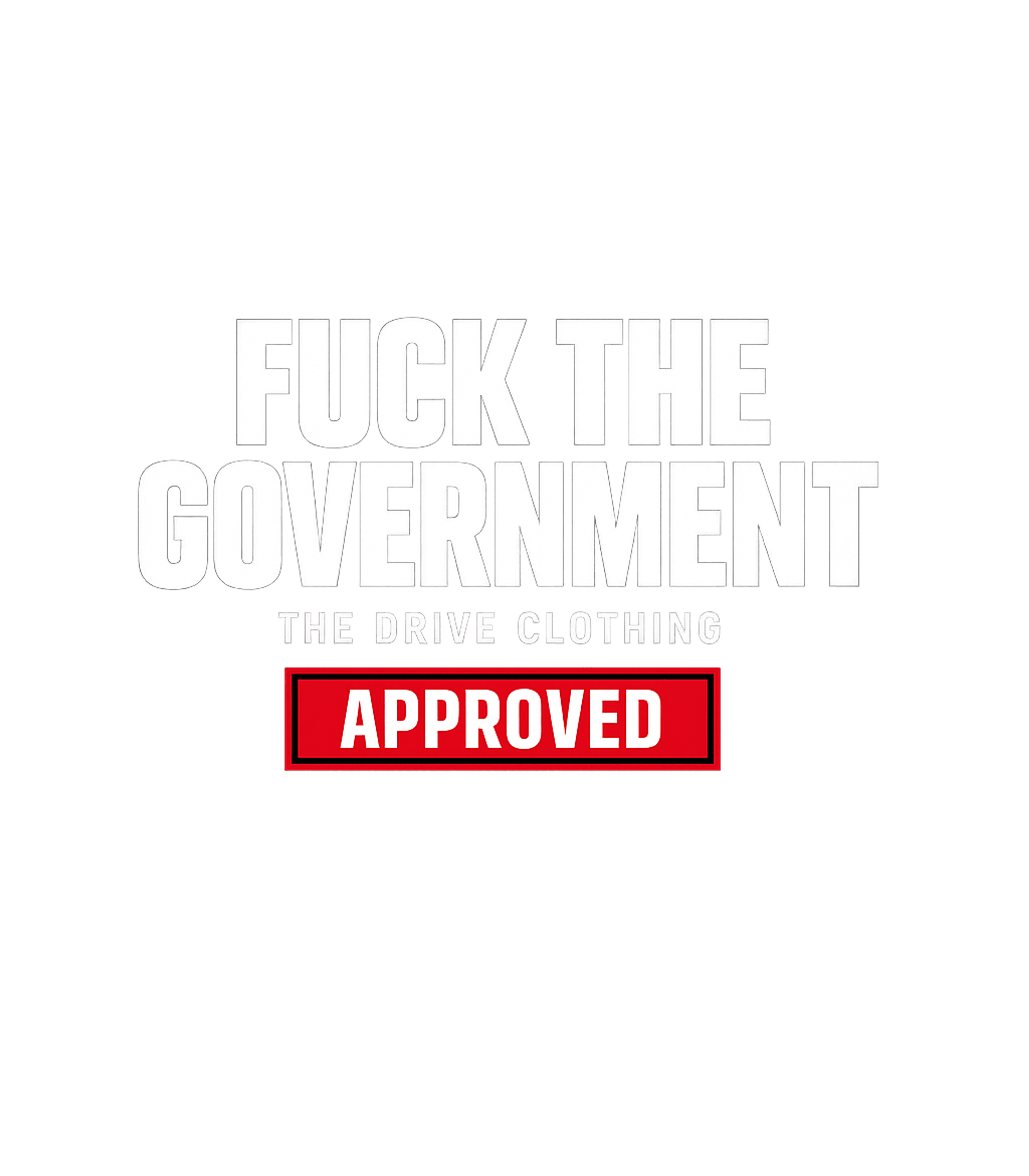 Fuck The Government Approved Sarcasm Premium T-Shirt featuring Make a bold statement with this graphic tee featuring the ph – designed by Geoff Brown @ SunFrog Fuck The Government Approved Sarcasm Premium T-Shirt featuring Make a bold statement with this graphic tee featuring the ph – designed by Geoff Brown @ SunFrog