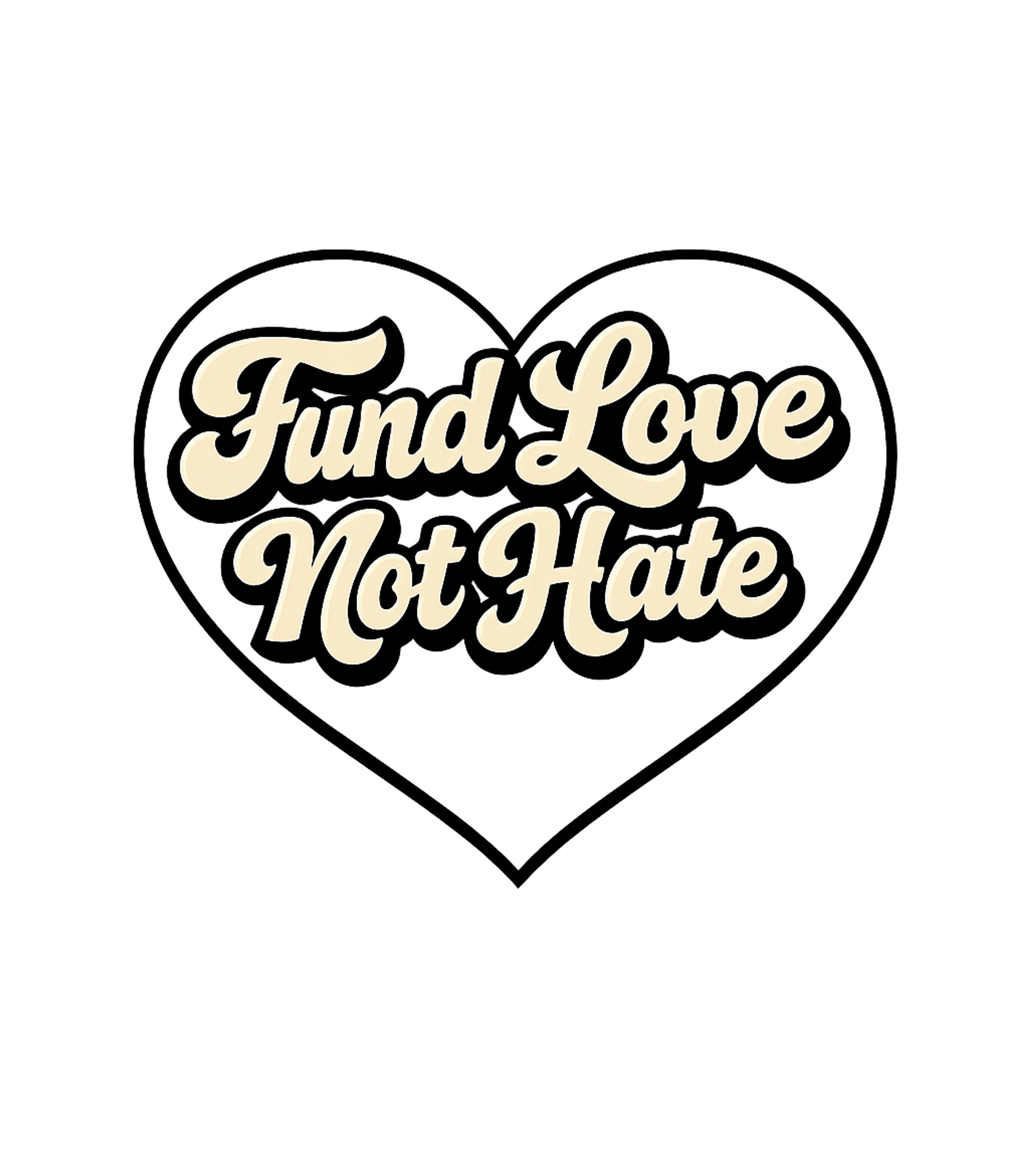 Fund Love Not Hate Inspirational Messages Premium T-Shirt featuring Make a powerful statement with this 'Fund Love Not Hate' gra – designed by Geoff Brown @ SunFrog Fund Love Not Hate Inspirational Messages Premium T-Shirt featuring Make a powerful statement with this 'Fund Love Not Hate' gra – designed by Geoff Brown @ SunFrog