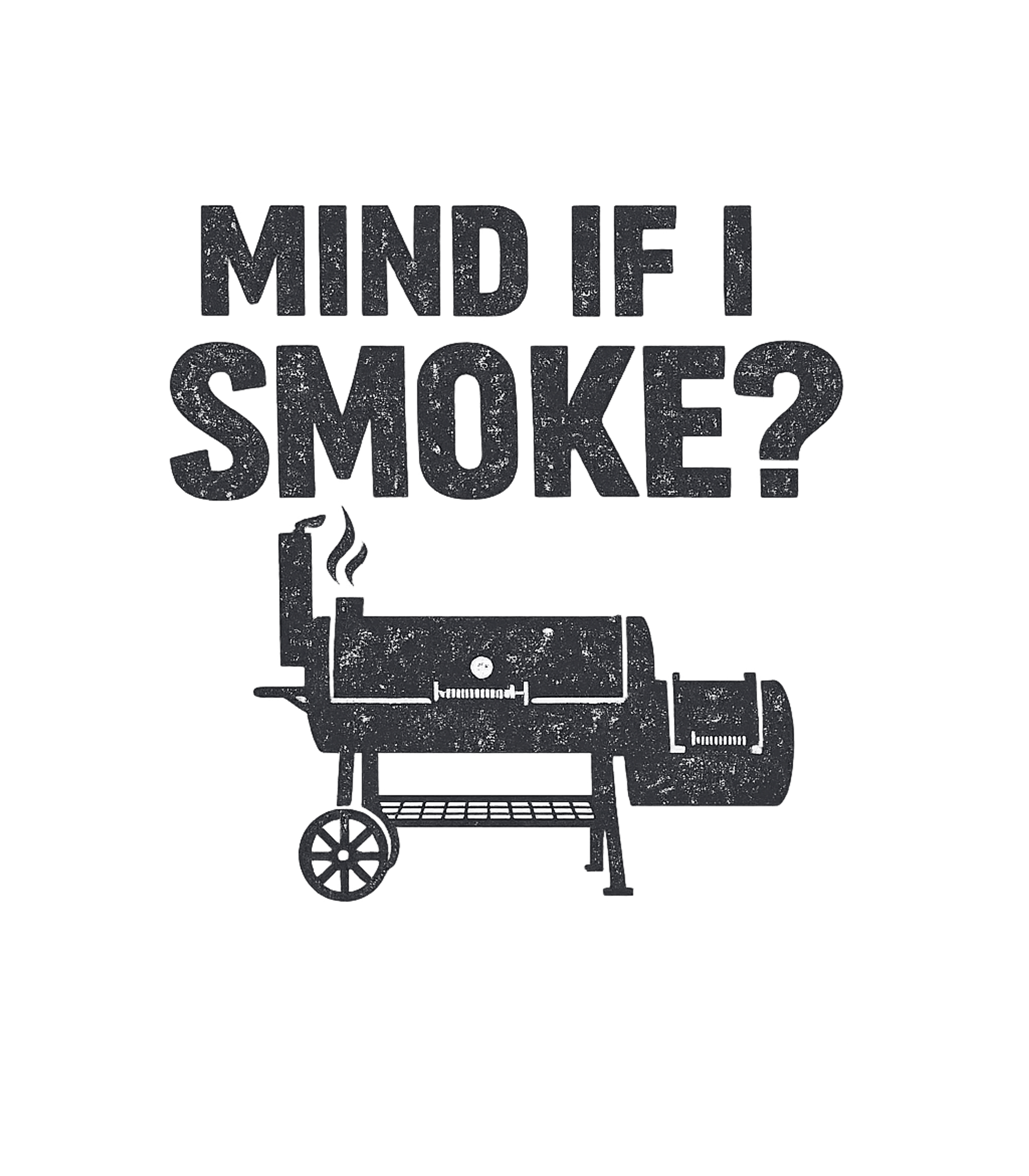 Funny BBQ Pitmaster Smoker Grilling Mind if I Smoke T-Shirt Graphic Premium T-Shirt featuring Generated via Design Mixer – designed by Geoff Brown @ SunFrog Funny BBQ Pitmaster Smoker Grilling Mind if I Smoke T-Shirt Graphic Premium T-Shirt featuring Generated via Design Mixer – designed by Geoff Brown @ SunFrog