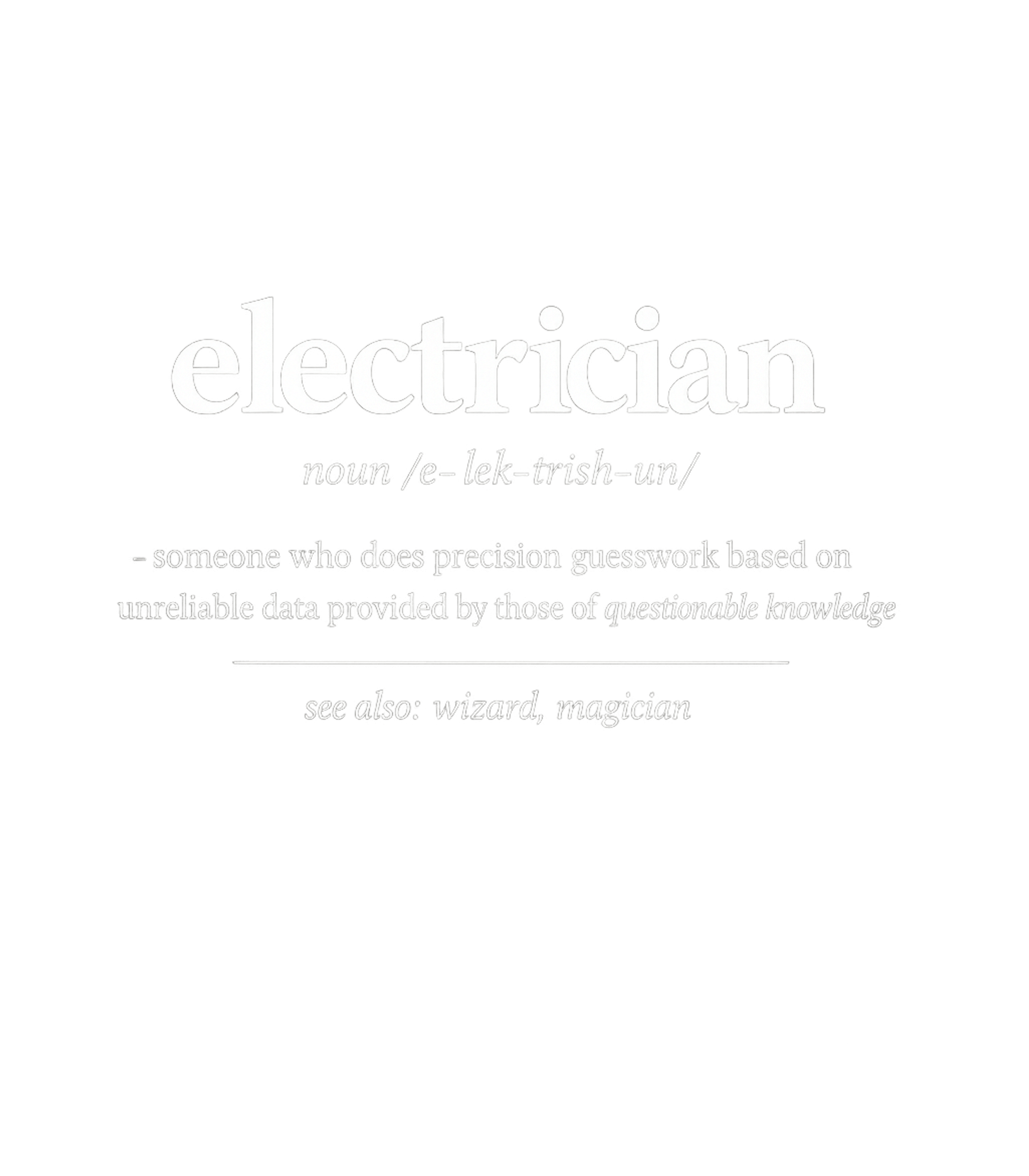 Funny Electrician Definition Electrician Premium T-Shirt featuring This humorous graphic reimagines the definition of an electr – designed by Geoff Brown @ SunFrog Funny Electrician Definition Electrician Premium T-Shirt featuring This humorous graphic reimagines the definition of an electr – designed by Geoff Brown @ SunFrog