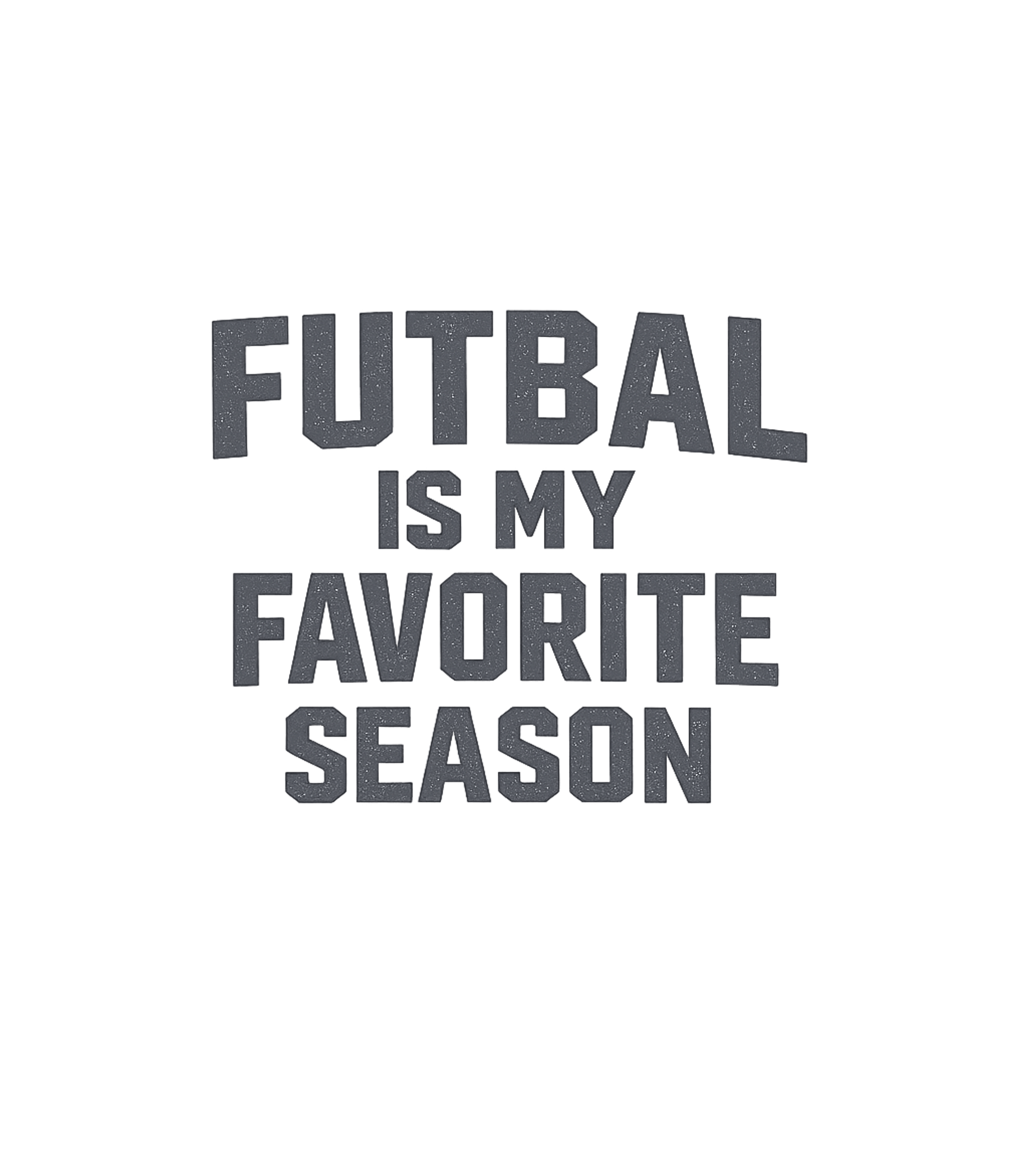 Futbal Favorite Season Football Premium T-Shirt featuring Declare your ultimate passion with this "Futbal Is My Favori – designed by Geoff Brown @ SunFrog Futbal Favorite Season Football Premium T-Shirt featuring Declare your ultimate passion with this "Futbal Is My Favori – designed by Geoff Brown @ SunFrog