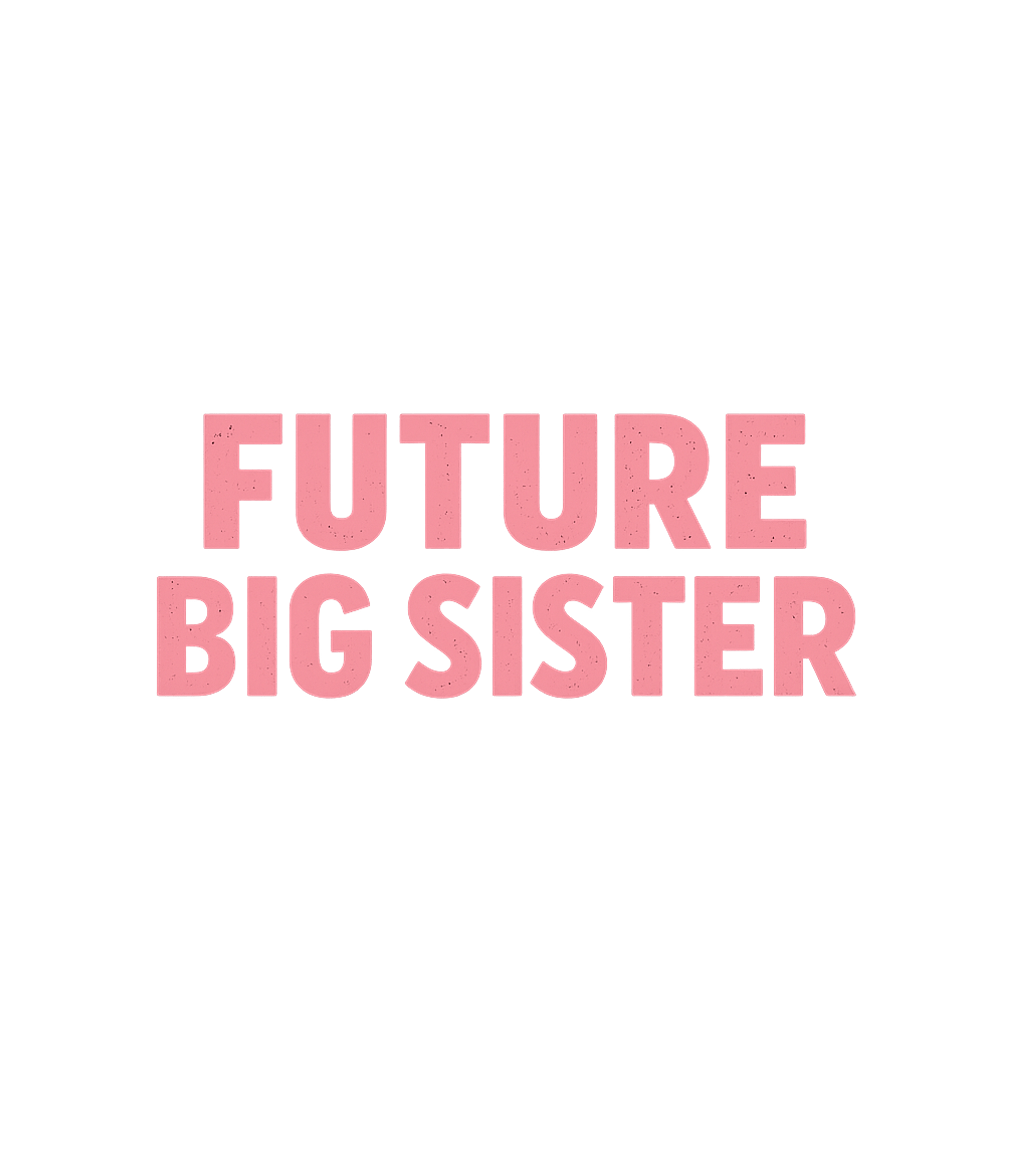 Future Big Sister Moms Premium T-Shirt featuring Celebrate the exciting news with this 'Future Big Sister' te – designed by Geoff Brown @ SunFrog Future Big Sister Moms Premium T-Shirt featuring Celebrate the exciting news with this 'Future Big Sister' te – designed by Geoff Brown @ SunFrog
