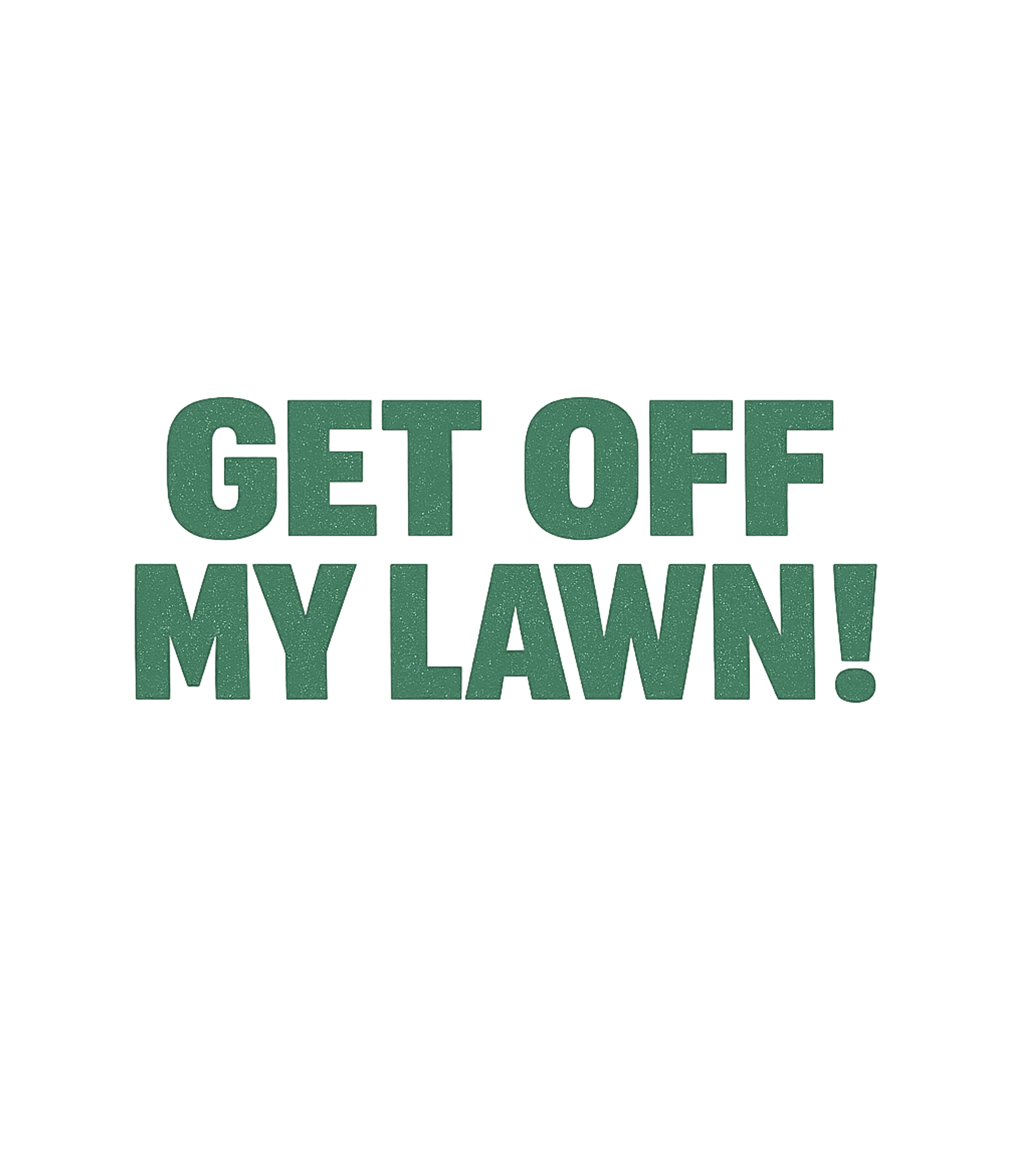Get Off My Lawn Dad Jokes Premium T-Shirt featuring Sport this classic "Get Off My Lawn!" design, perfect for gr – designed by Geoff Brown @ SunFrog Get Off My Lawn Dad Jokes Premium T-Shirt featuring Sport this classic "Get Off My Lawn!" design, perfect for gr – designed by Geoff Brown @ SunFrog
