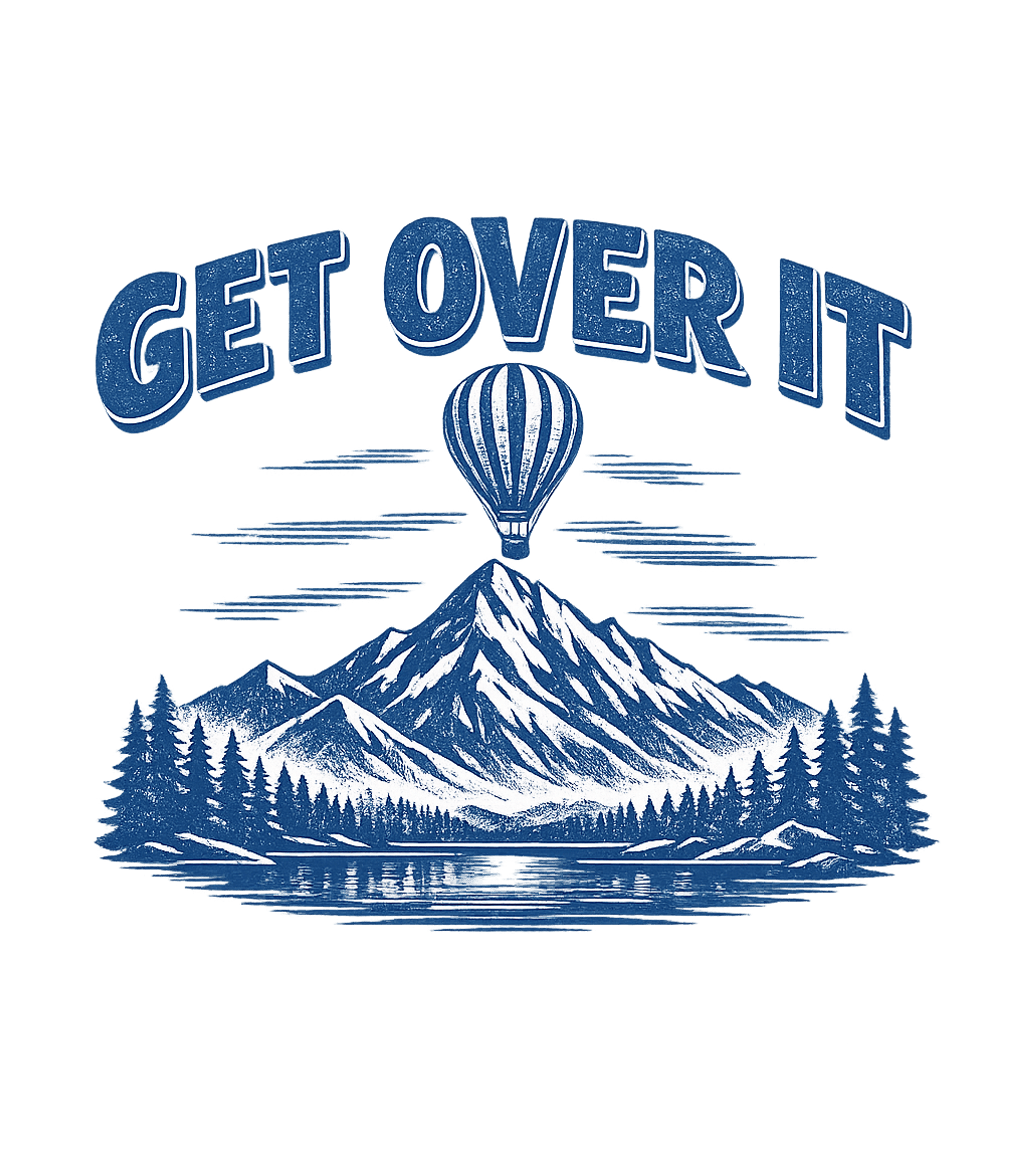 Get Over It Mountain Hiking Premium T-Shirt featuring An inspiring graphic featuring a hot air balloon soaring abo – designed by Geoff Brown @ SunFrog Get Over It Mountain Hiking Premium T-Shirt featuring An inspiring graphic featuring a hot air balloon soaring abo – designed by Geoff Brown @ SunFrog