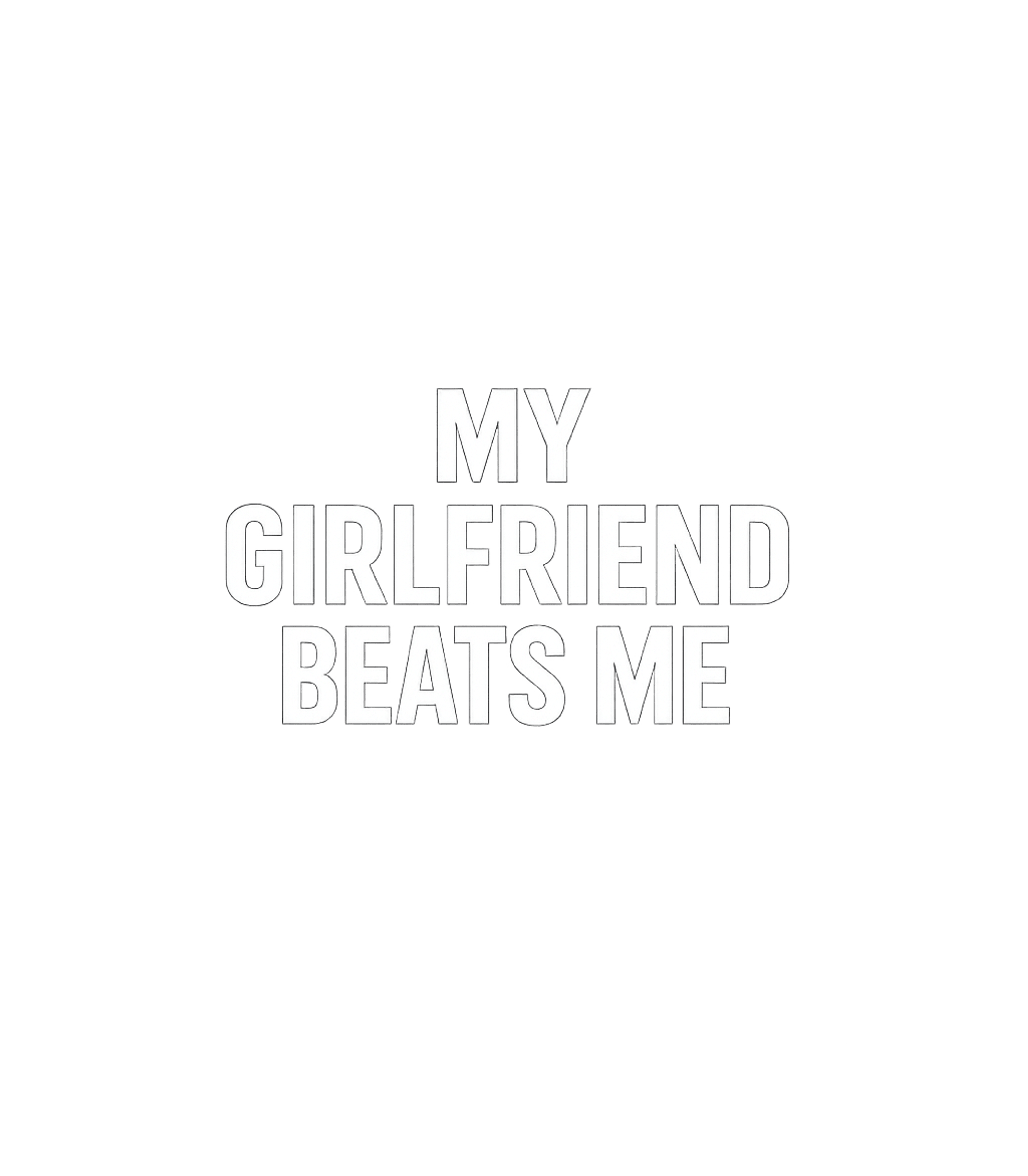 Girlfriend Beats Me Humor Relationship Humor Crewneck Sweatshirt featuring Sport this witty tee featuring the humorous phrase 'My Girlf – designed by Geoff Brown @ SunFrog Girlfriend Beats Me Humor Relationship Humor Crewneck Sweatshirt featuring Sport this witty tee featuring the humorous phrase 'My Girlf – designed by Geoff Brown @ SunFrog