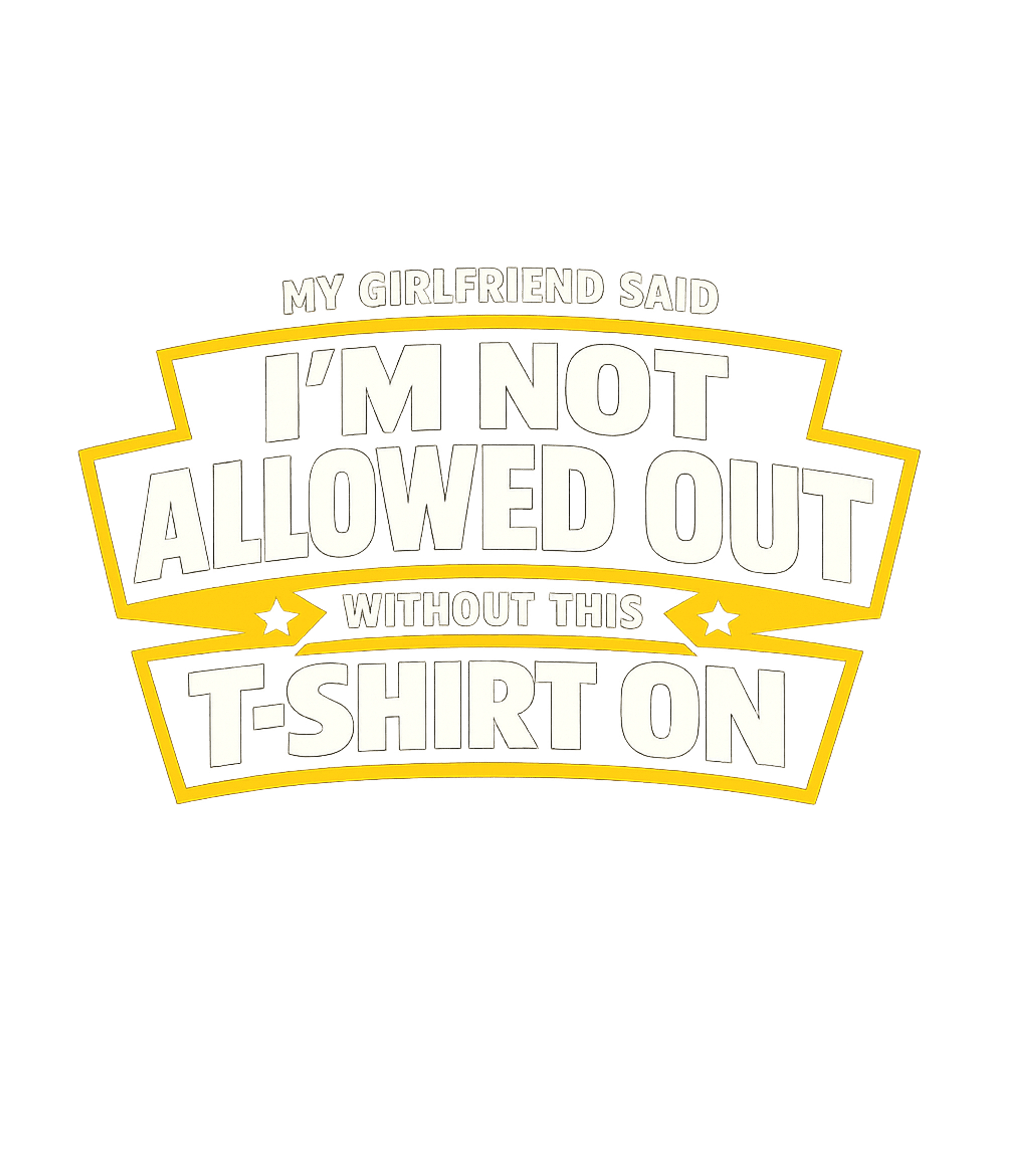 Girlfriend Said Tee Relationship Humor Premium T-Shirt featuring Show off your relationship status with a laugh! This bold gr – designed by Geoff Brown @ SunFrog Girlfriend Said Tee Relationship Humor Premium T-Shirt featuring Show off your relationship status with a laugh! This bold gr – designed by Geoff Brown @ SunFrog