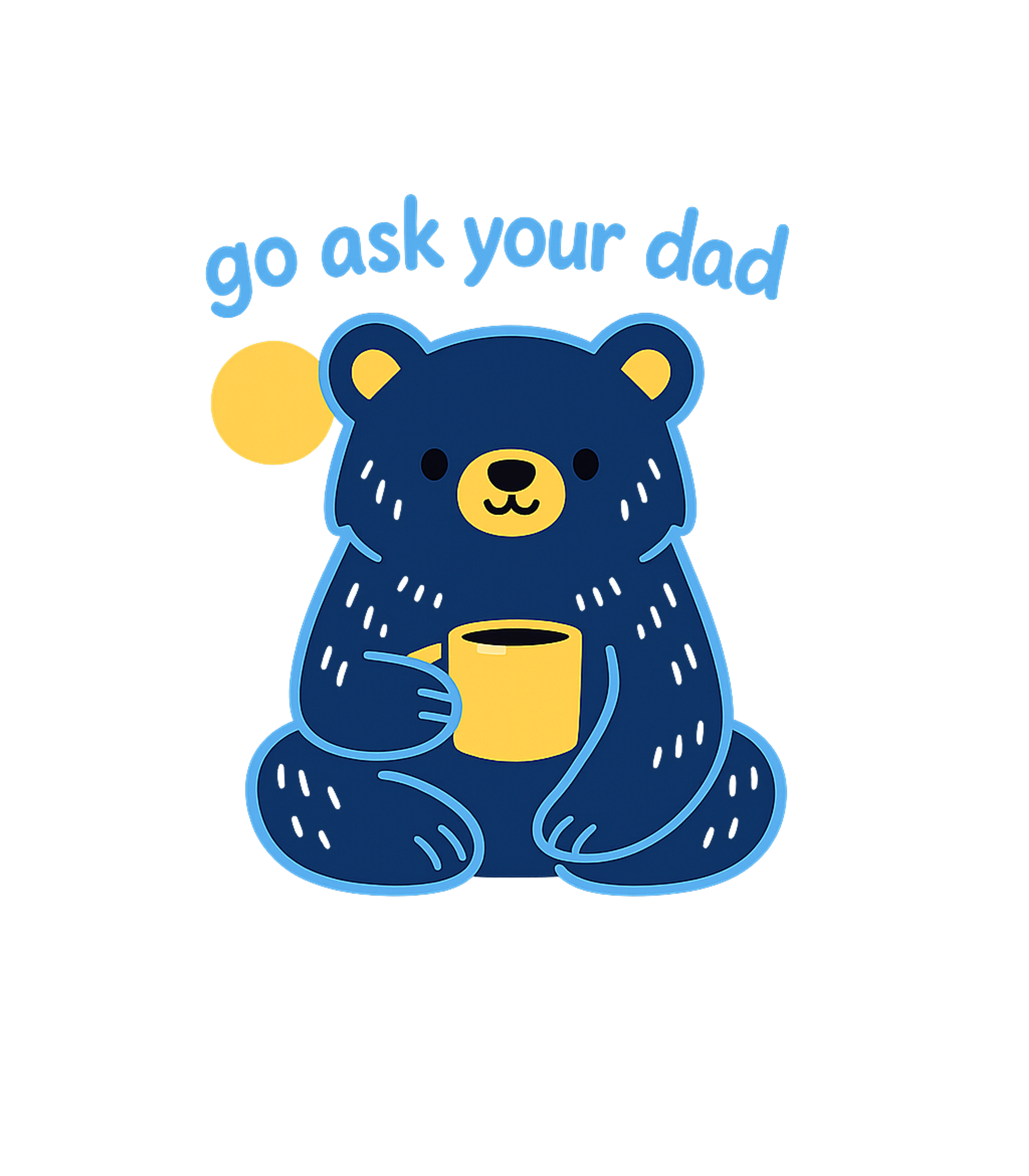 Go Ask Your Dad Dads Tank Top featuring This playful graphic features a sleepy bear holding a coffee – designed by Geoff Brown @ SunFrog Go Ask Your Dad Dads Tank Top featuring This playful graphic features a sleepy bear holding a coffee – designed by Geoff Brown @ SunFrog