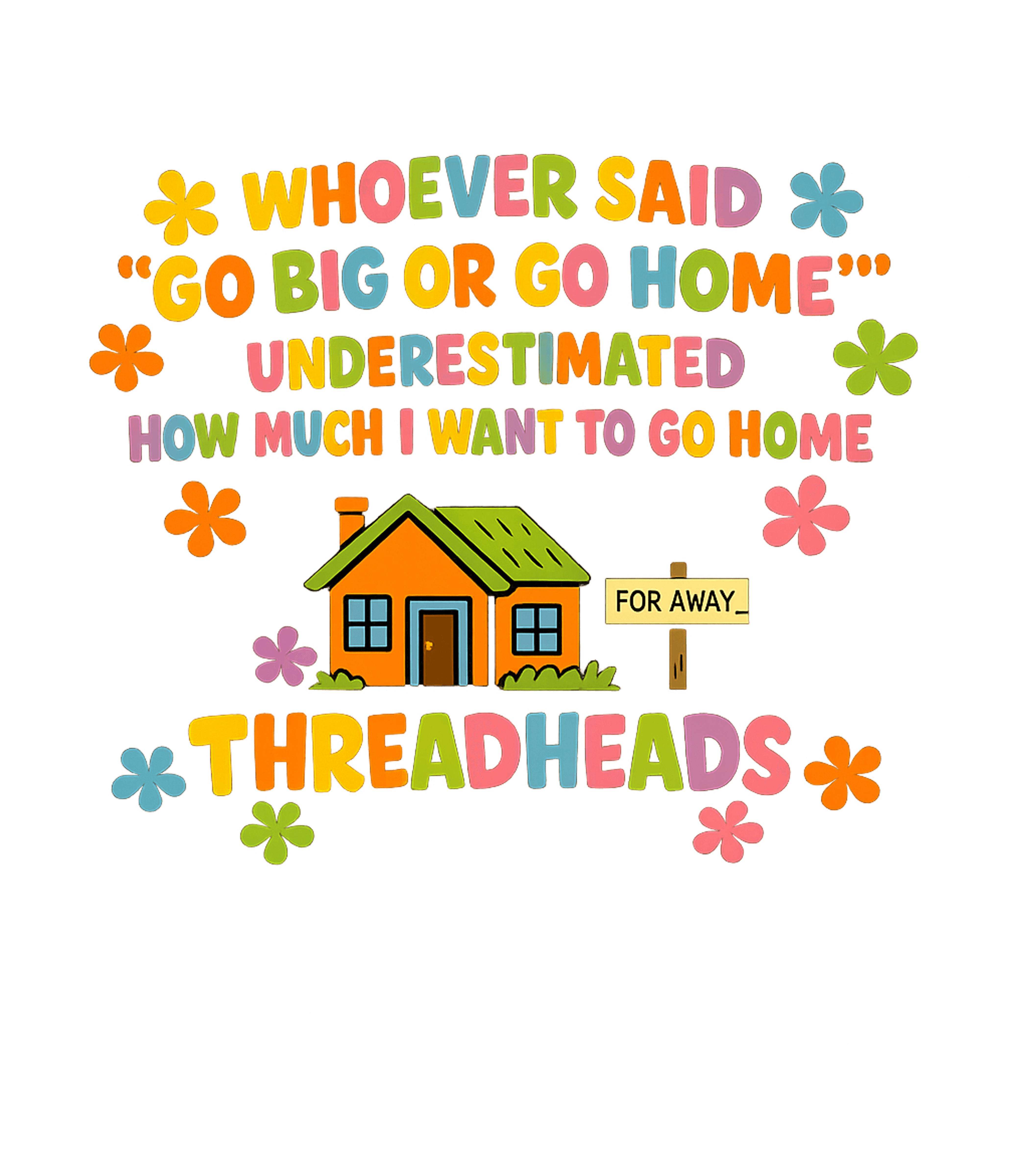 Go Home Threadheads Humor Sarcasm Premium T-Shirt featuring This playful design humorously twists a common phrase for 't – designed by Geoff Brown @ SunFrog Go Home Threadheads Humor Sarcasm Premium T-Shirt featuring This playful design humorously twists a common phrase for 't – designed by Geoff Brown @ SunFrog