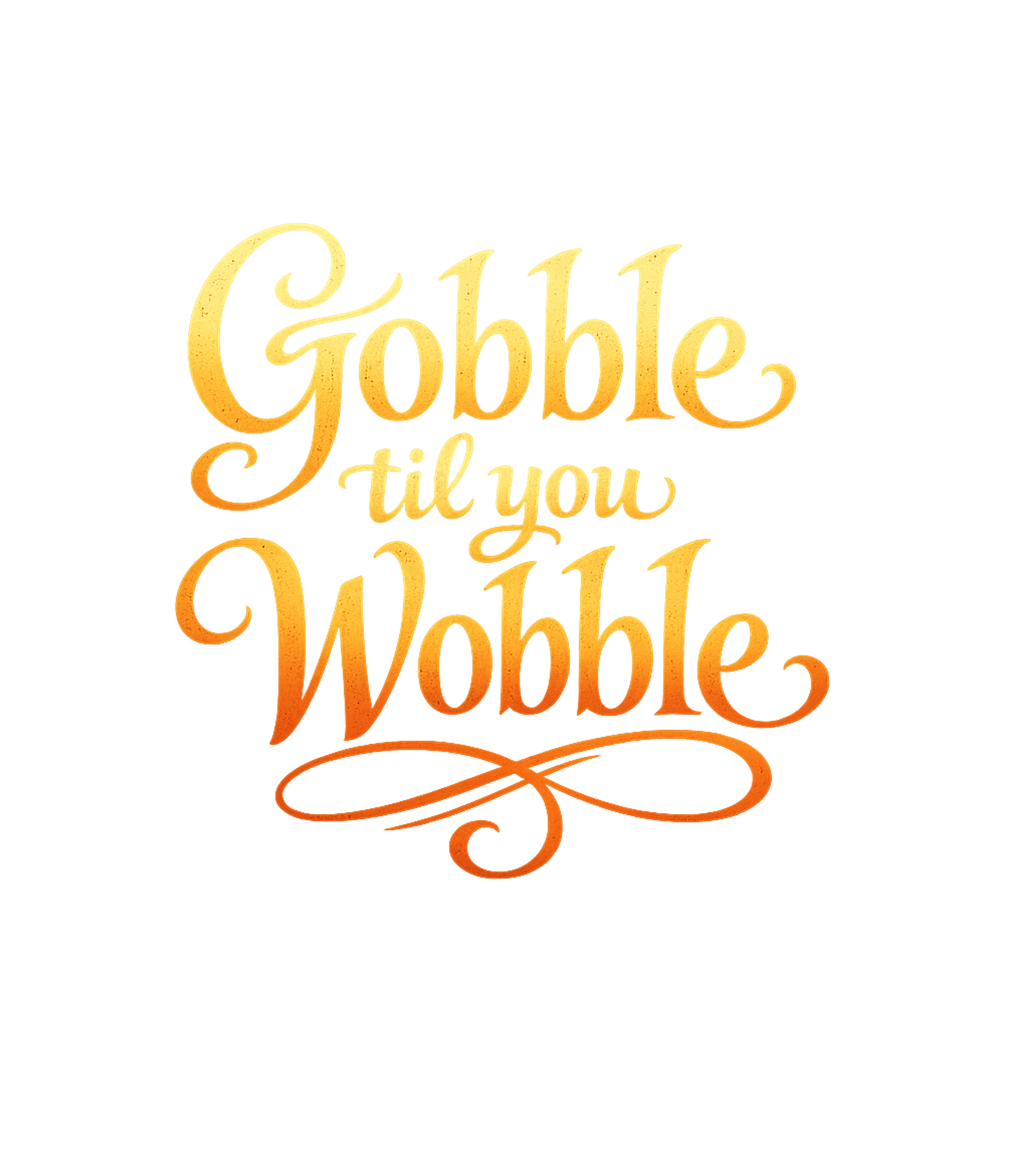 Gobble til you Wobble Cooking / BBQ Premium T-Shirt featuring Indulge in the joy of feasting with this fun "Gobble til you – designed by Geoff Brown @ SunFrog Gobble til you Wobble Cooking / BBQ Premium T-Shirt featuring Indulge in the joy of feasting with this fun "Gobble til you – designed by Geoff Brown @ SunFrog