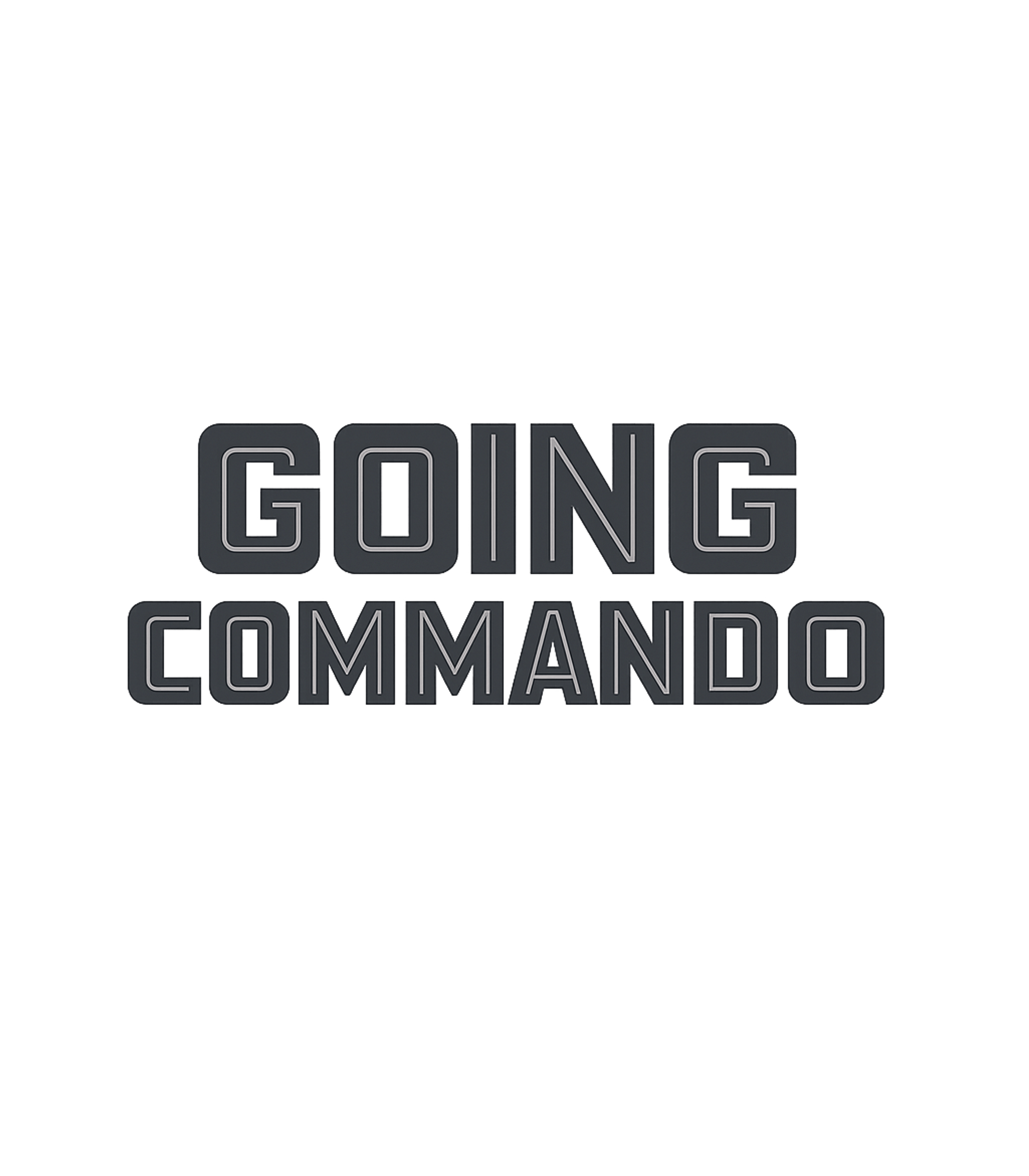 Going Commando Humor Sarcasm Premium T-Shirt featuring Make a bold and humorous statement with this "Going Commando – designed by Geoff Brown @ SunFrog Going Commando Humor Sarcasm Premium T-Shirt featuring Make a bold and humorous statement with this "Going Commando – designed by Geoff Brown @ SunFrog