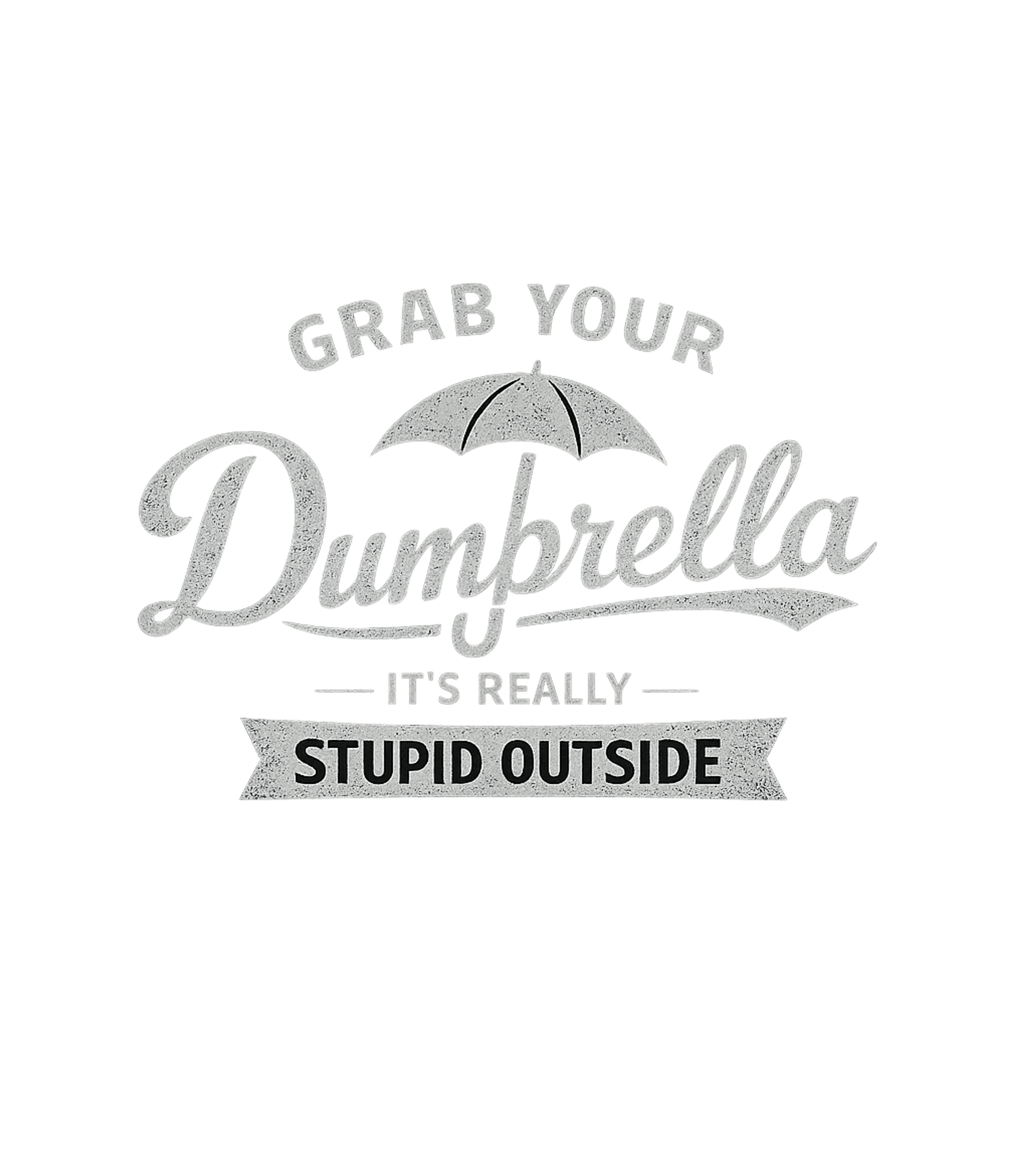 Grab Your Dumbrella Sarcasm Premium T-Shirt featuring Embrace the absurdity of the world with this funny 'Dumbrell – designed by Geoff Brown @ SunFrog Grab Your Dumbrella Sarcasm Premium T-Shirt featuring Embrace the absurdity of the world with this funny 'Dumbrell – designed by Geoff Brown @ SunFrog