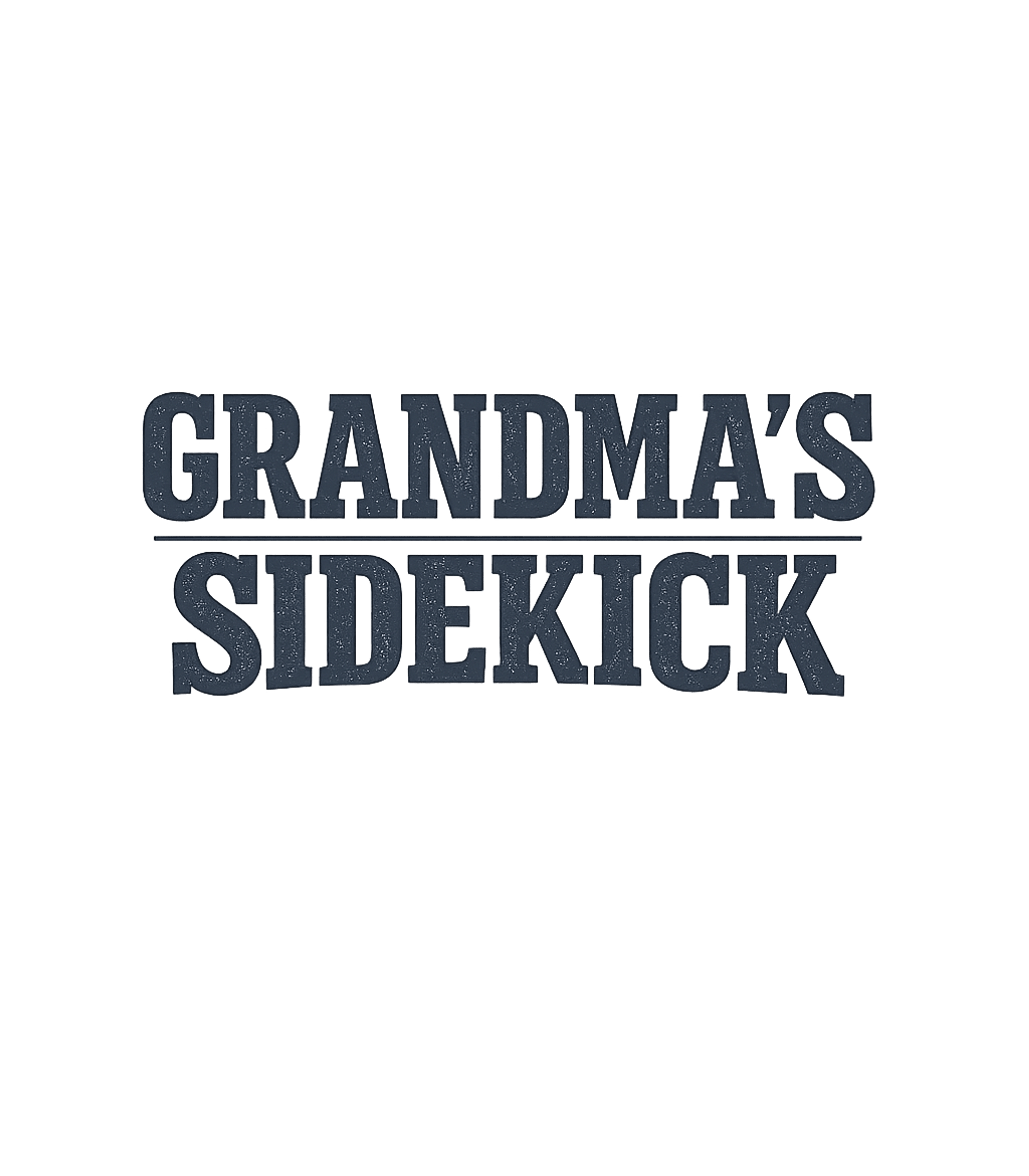 Grandma's Sidekick Grandma Premium T-Shirt featuring Celebrate the special bond with this 'Grandma's Sidekick' gr – designed by Geoff Brown @ SunFrog Grandma's Sidekick Grandma Premium T-Shirt featuring Celebrate the special bond with this 'Grandma's Sidekick' gr – designed by Geoff Brown @ SunFrog