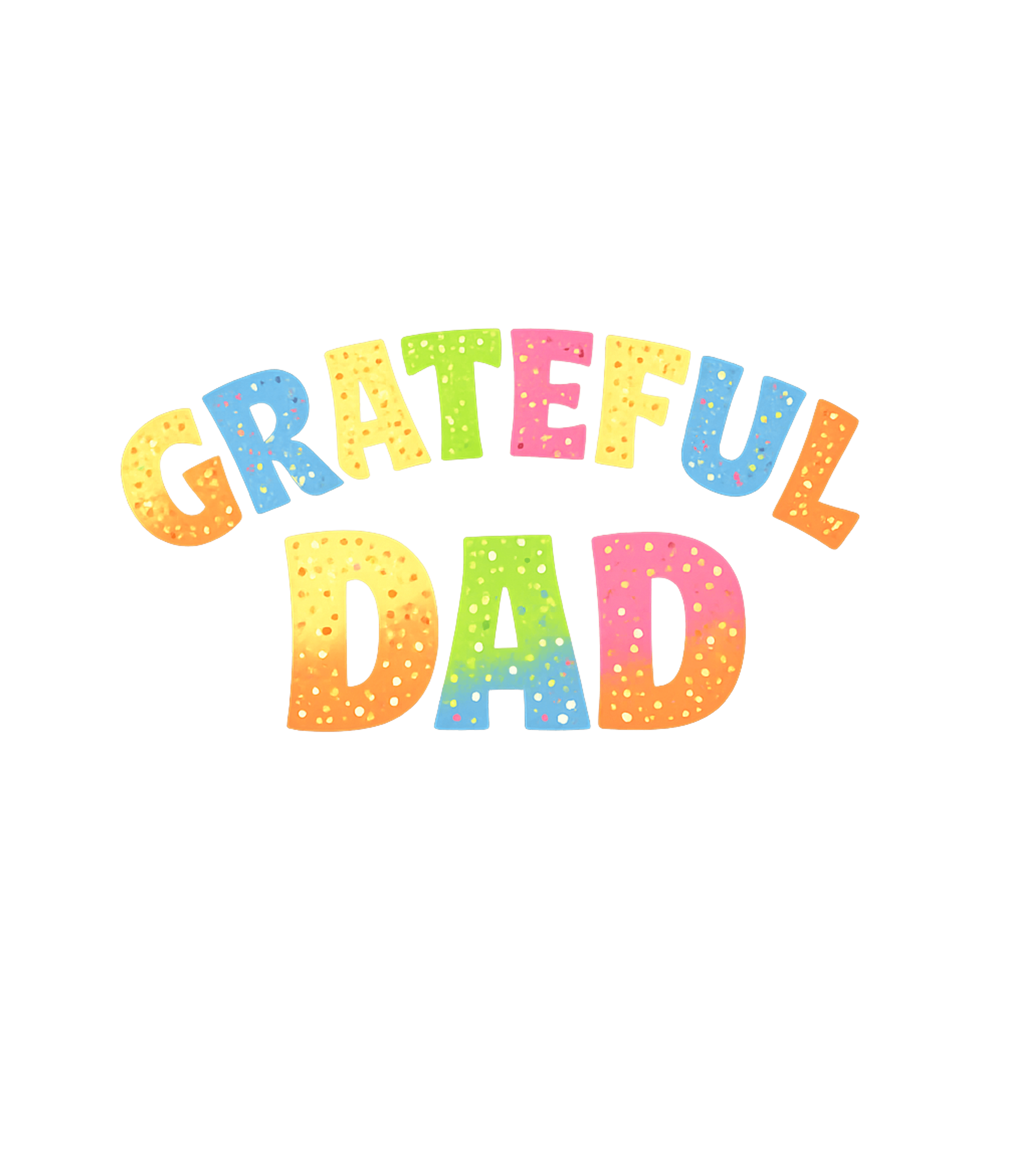 Grateful Dad Colorful Dads Premium T-Shirt featuring Celebrate fatherhood with this vibrant 'Grateful Dad' design – designed by Geoff Brown @ SunFrog Grateful Dad Colorful Dads Premium T-Shirt featuring Celebrate fatherhood with this vibrant 'Grateful Dad' design – designed by Geoff Brown @ SunFrog