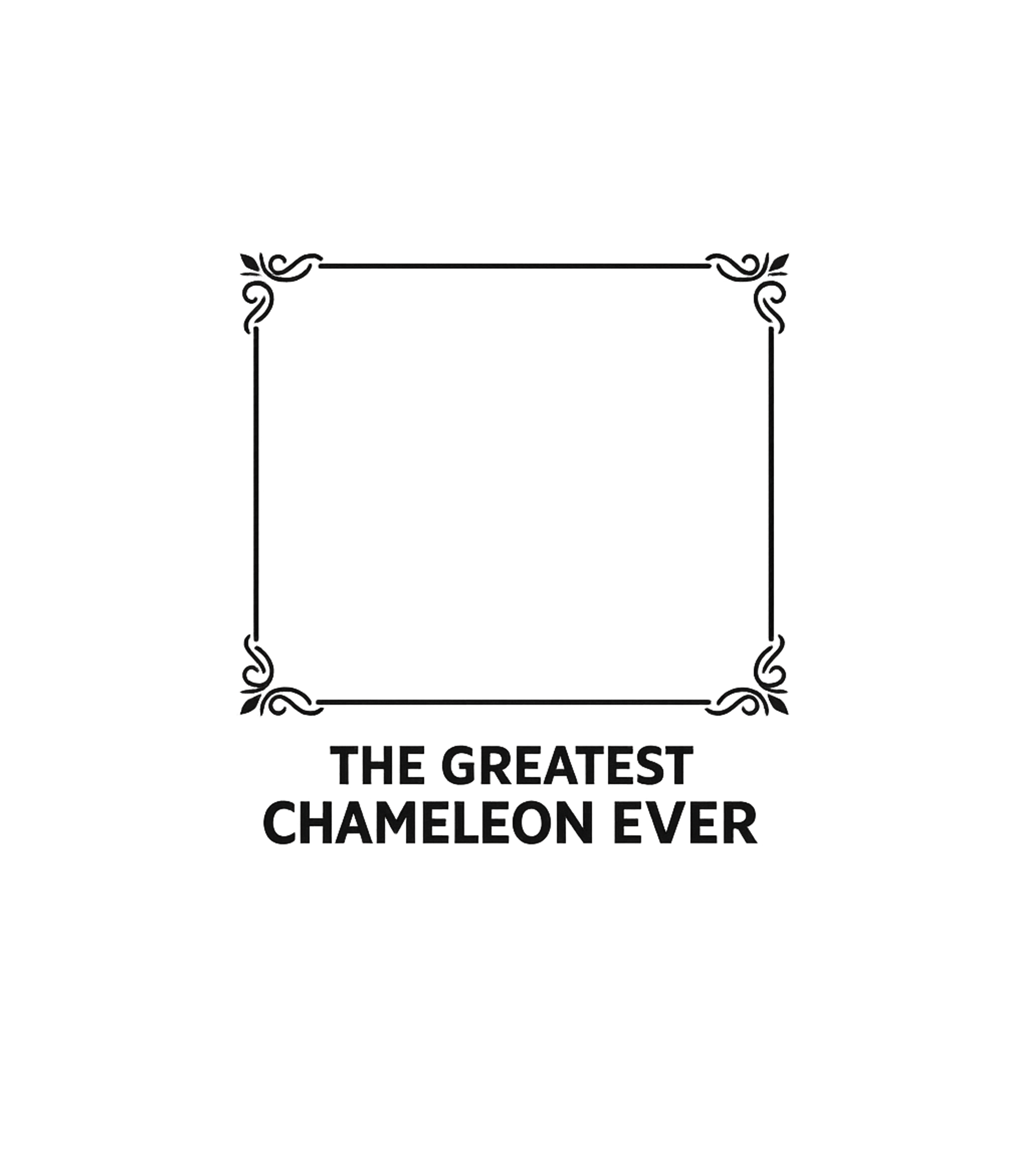 Greatest Chameleon Ever Sarcasm Premium T-Shirt featuring This clever graphic tee features the phrase "The Greatest Ch – designed by Geoff Brown @ SunFrog Greatest Chameleon Ever Sarcasm Premium T-Shirt featuring This clever graphic tee features the phrase "The Greatest Ch – designed by Geoff Brown @ SunFrog