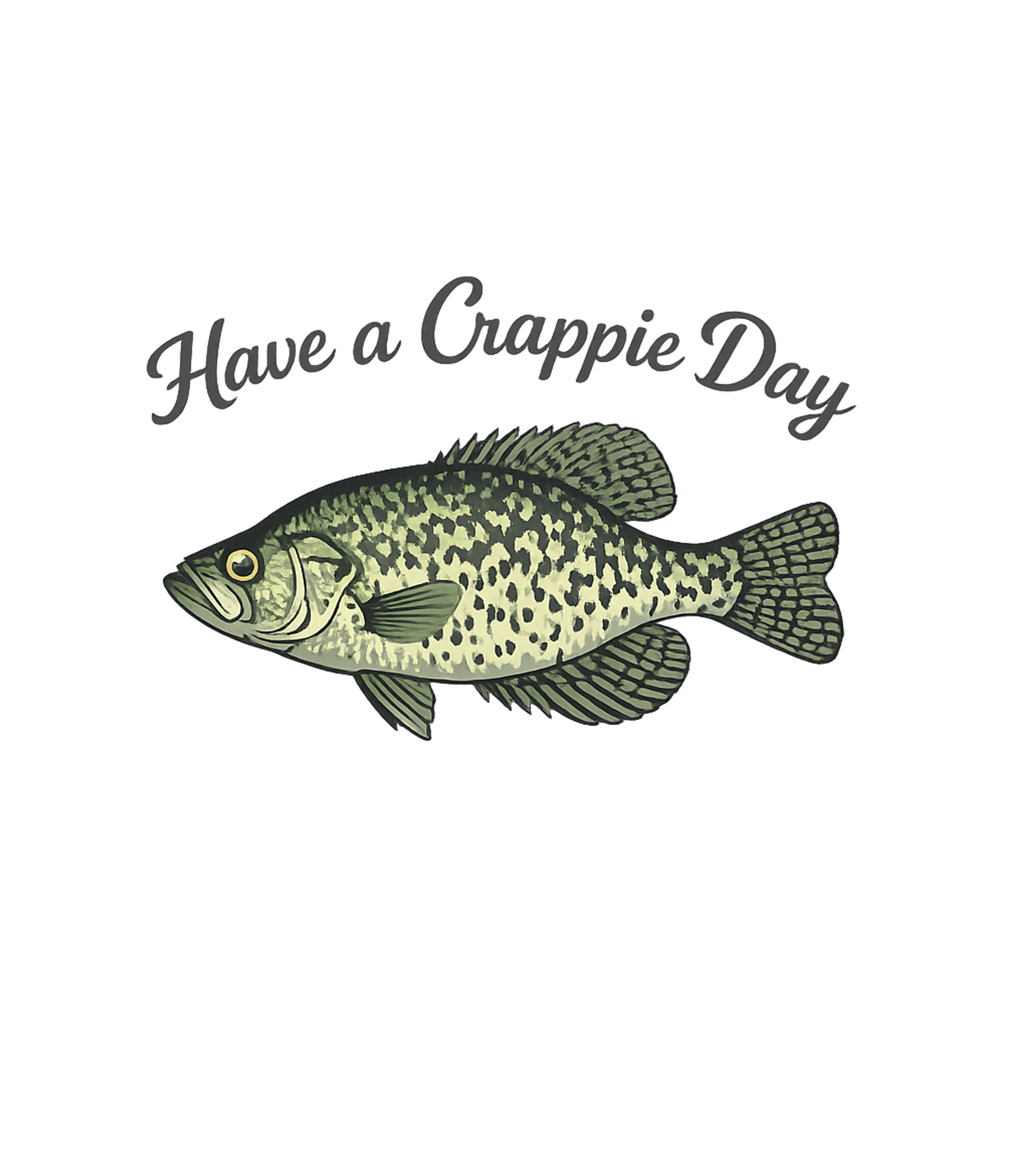 Have a Crappie Day Fishing Premium T-Shirt featuring Reel in some laughs with this funny "Have a Crappie Day" des – designed by Geoff Brown @ SunFrog Have a Crappie Day Fishing Premium T-Shirt featuring Reel in some laughs with this funny "Have a Crappie Day" des – designed by Geoff Brown @ SunFrog