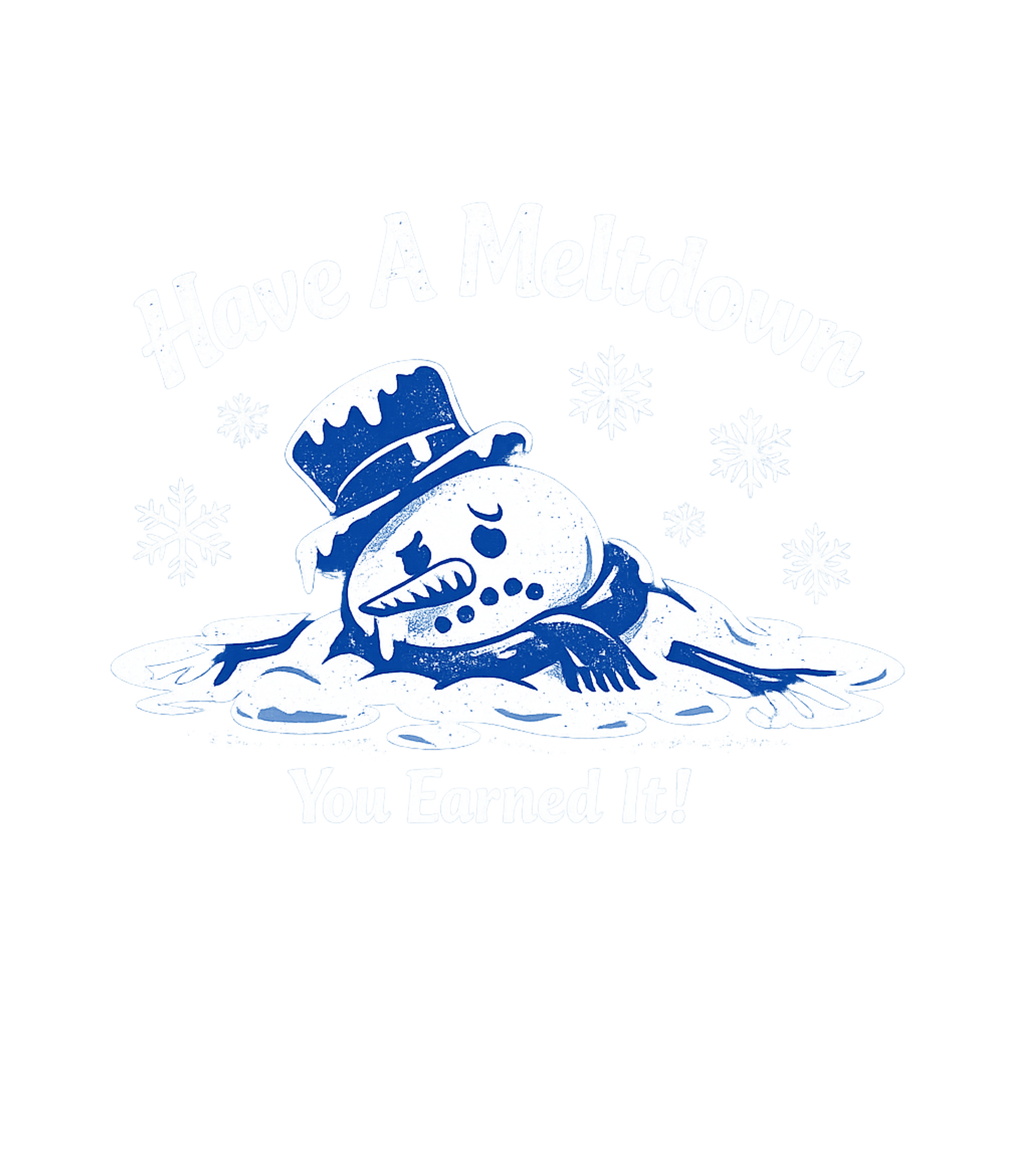 Have A Meltdown Sarcasm Premium T-Shirt featuring Embrace your inner melting snowman with this funny graphic t – designed by Geoff Brown @ SunFrog Have A Meltdown Sarcasm Premium T-Shirt featuring Embrace your inner melting snowman with this funny graphic t – designed by Geoff Brown @ SunFrog