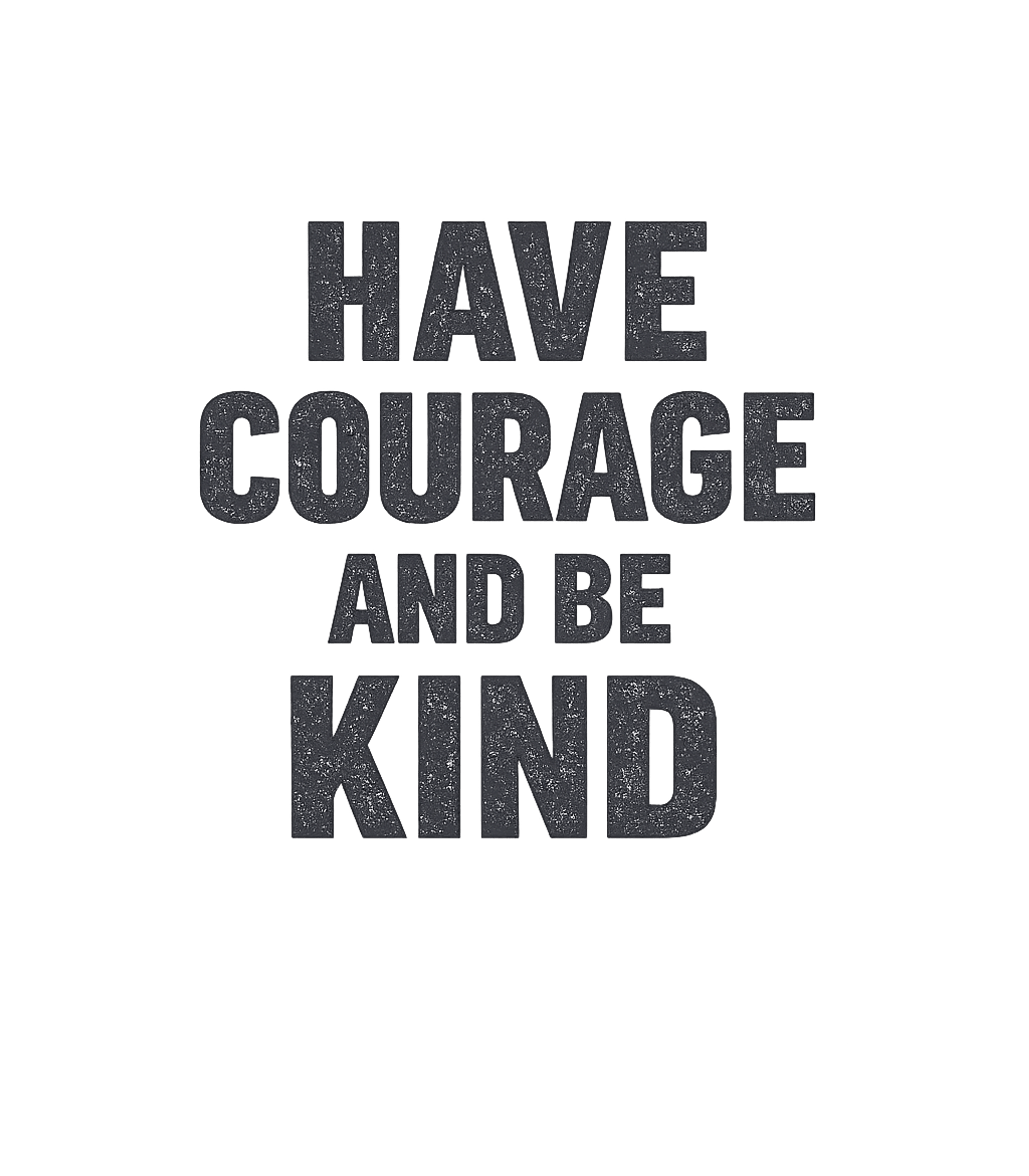 Have Courage Be Kind Inspirational Messages Premium T-Shirt featuring Embrace a powerful message of strength and compassion with t – designed by Geoff Brown @ SunFrog Have Courage Be Kind Inspirational Messages Premium T-Shirt featuring Embrace a powerful message of strength and compassion with t – designed by Geoff Brown @ SunFrog